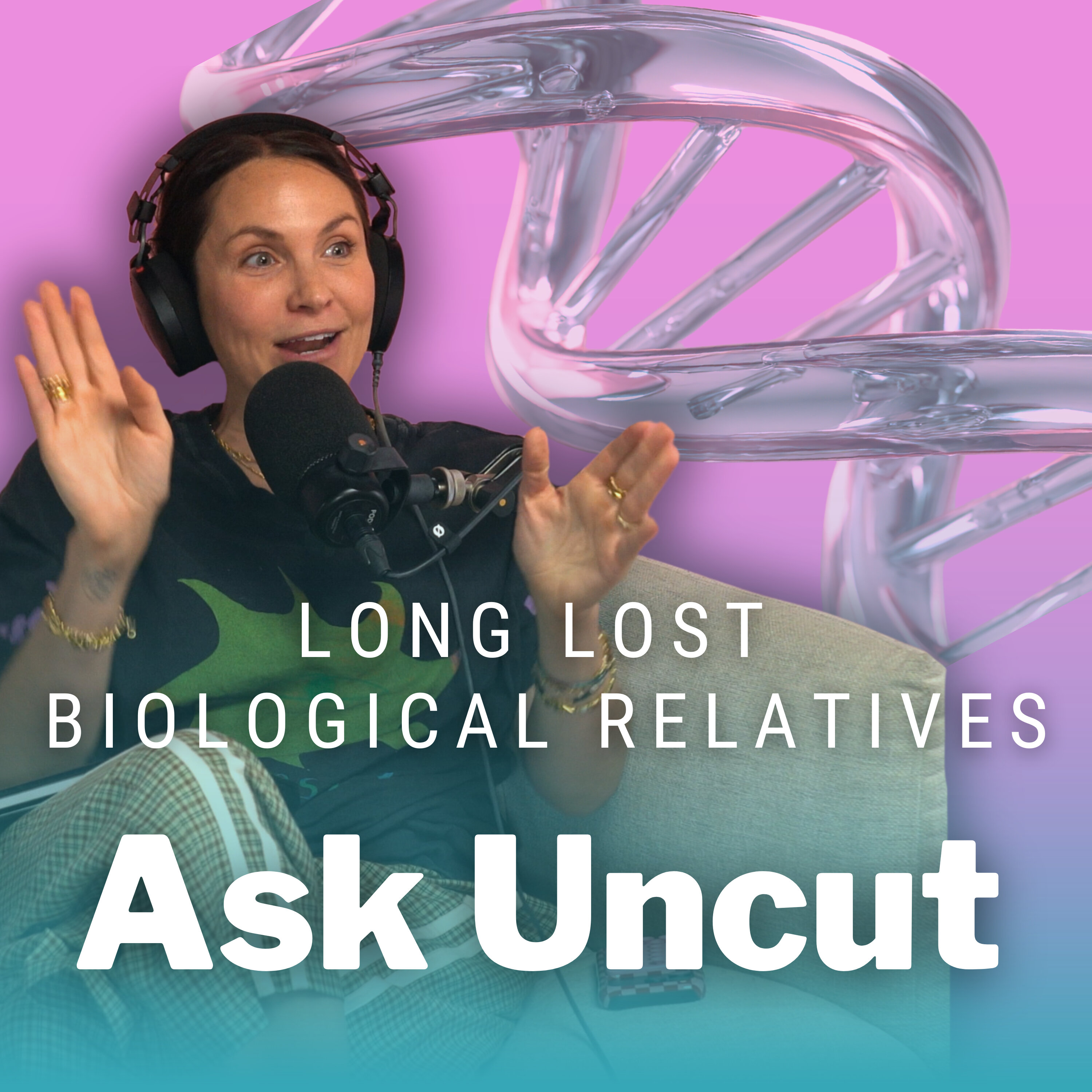 Ask Uncut - Long Lost Biological Relatives