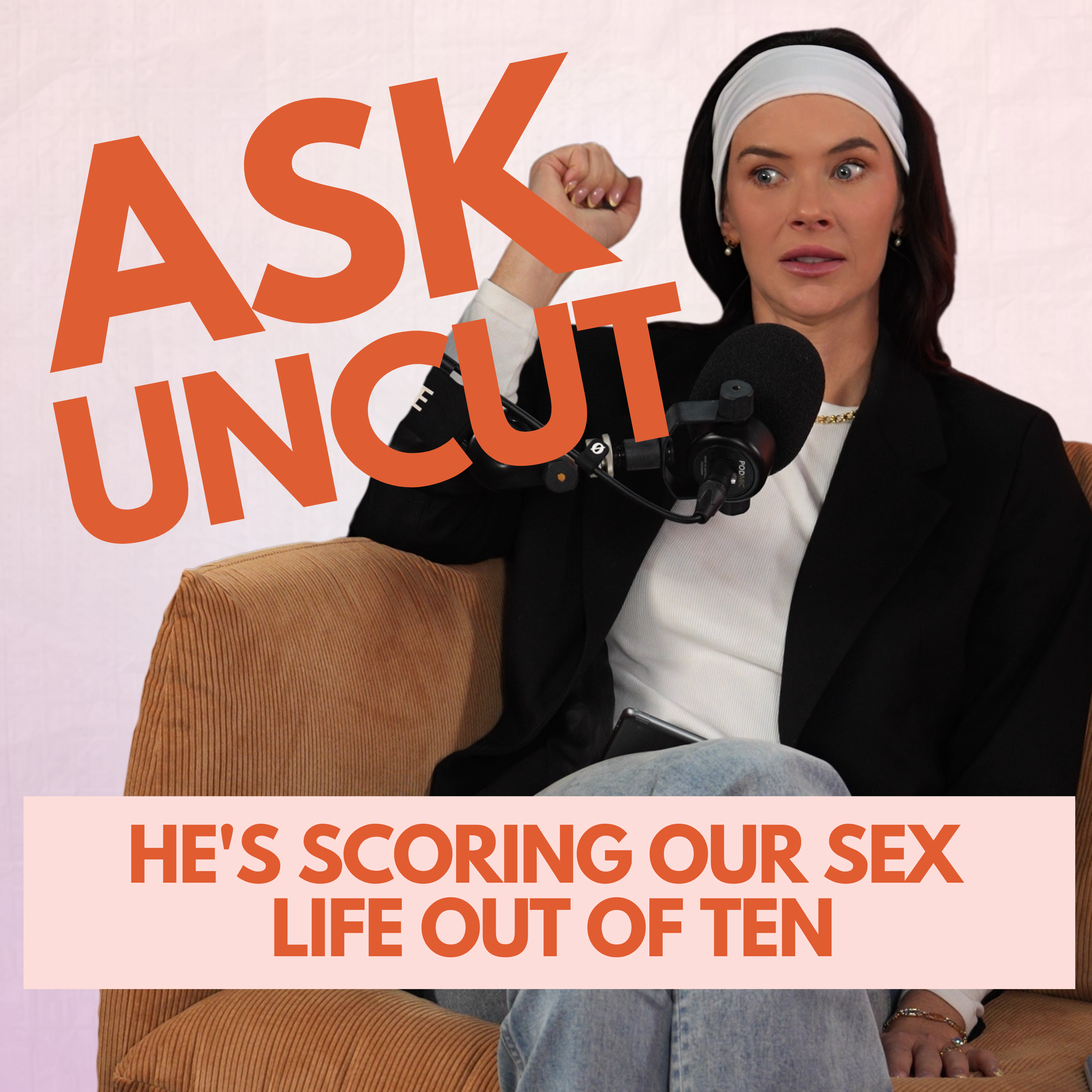 Ask Uncut - He's Scoring Our Sex Life Out Of Ten episode artwork