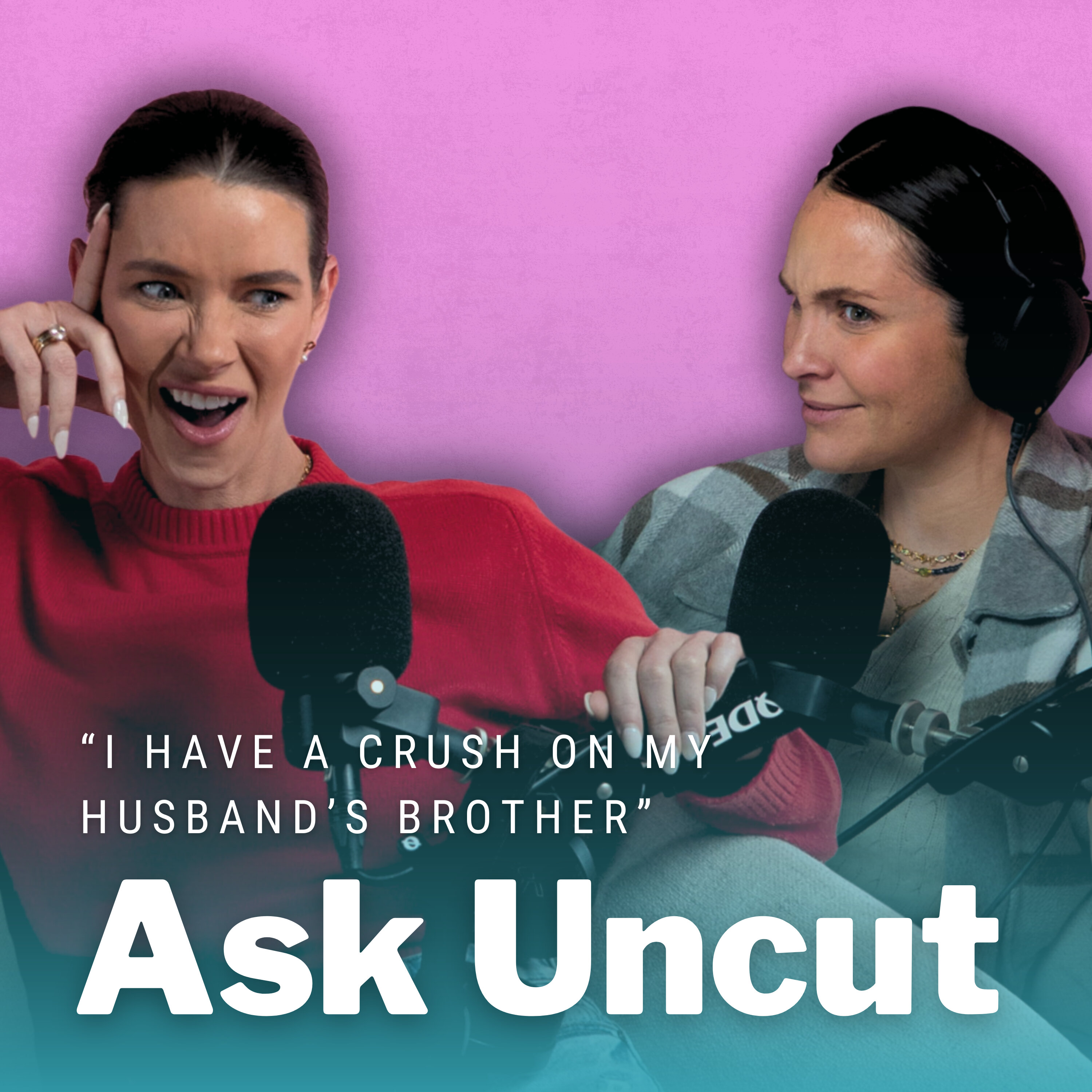 Ask Uncut - “I Have A Crush On My Husband’s Brother”