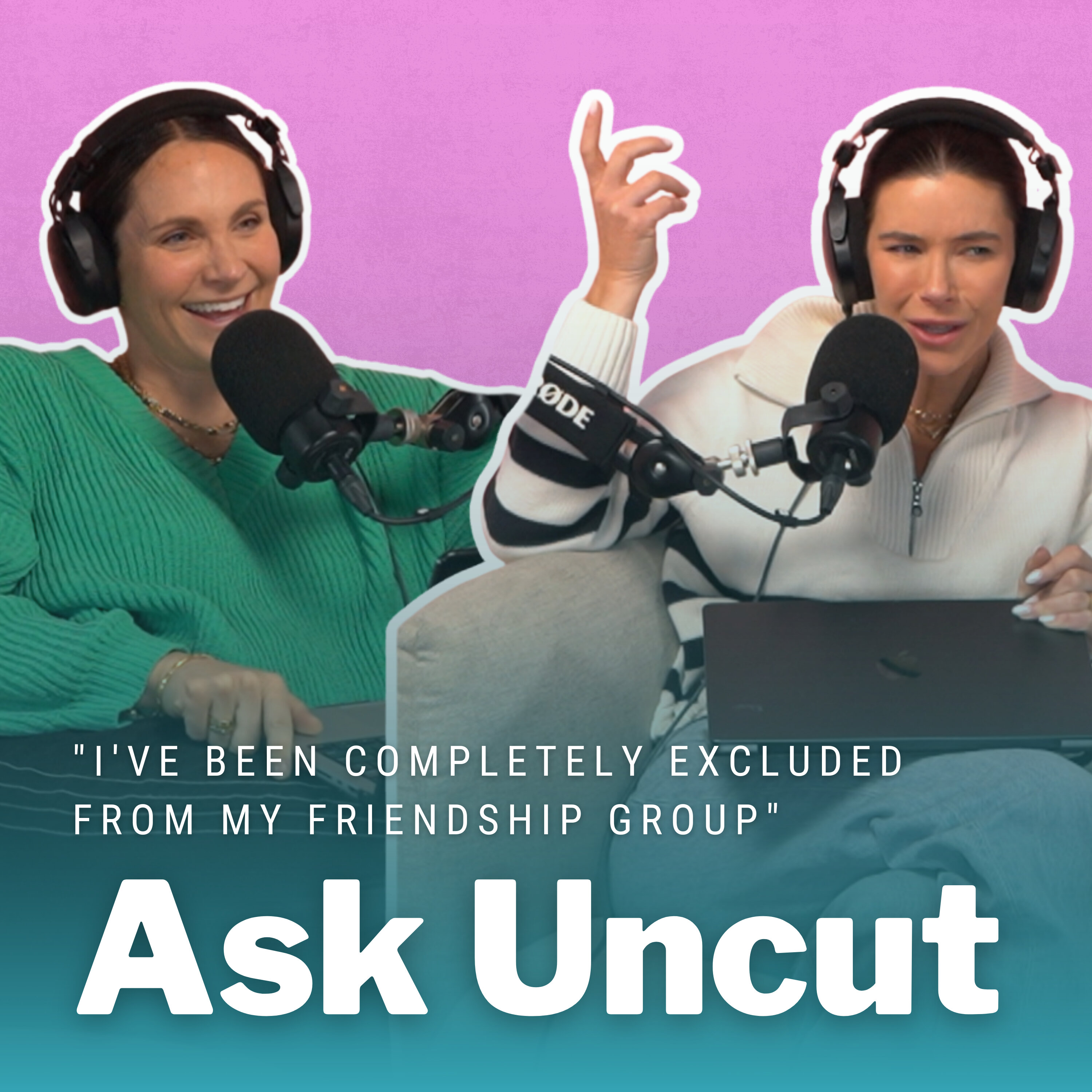 Ask Uncut - "I've Been Completely Excluded From My Friendship Group"