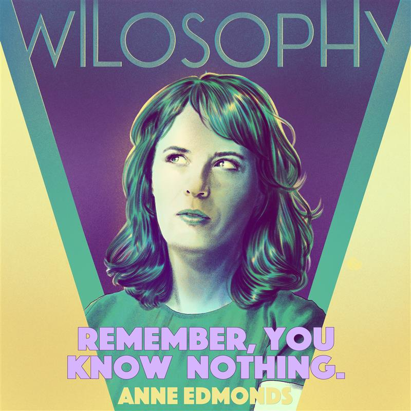 WILOSOPHY with Anne Edmonds