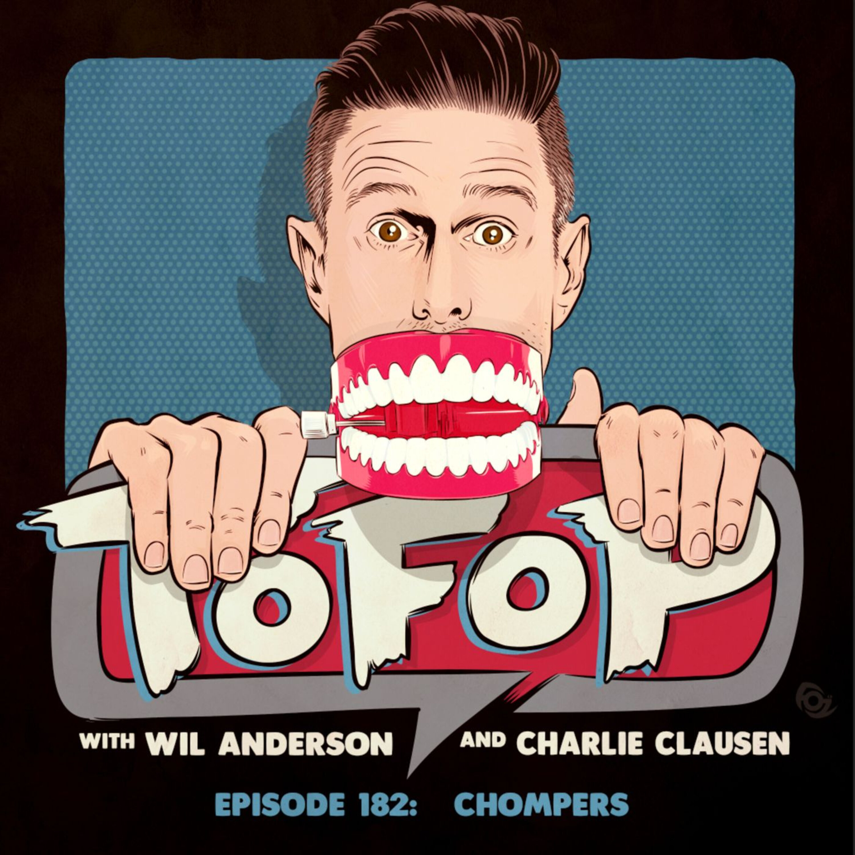 TOFOP 182- Chompers episode artwork