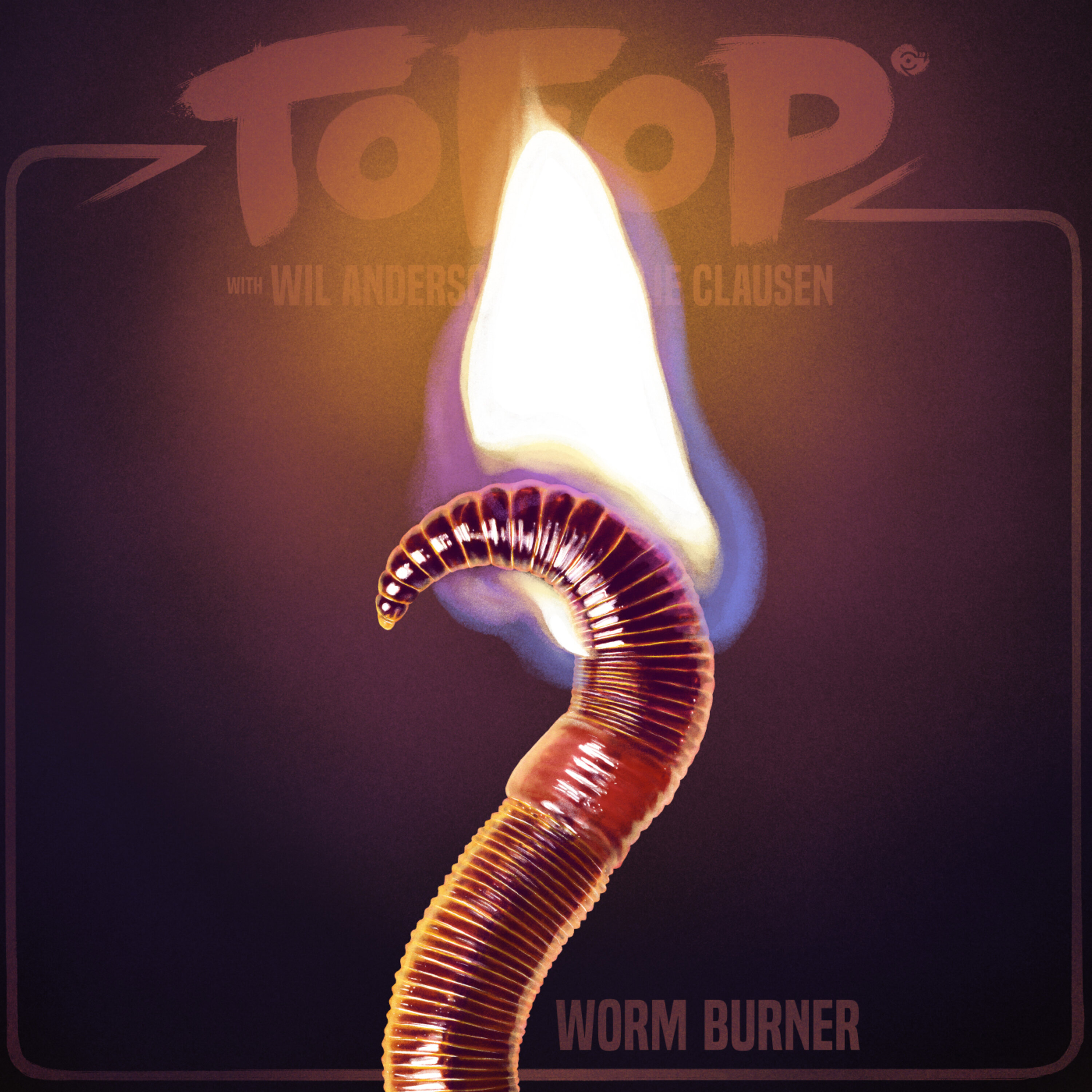 TOFOP: Worm Burner