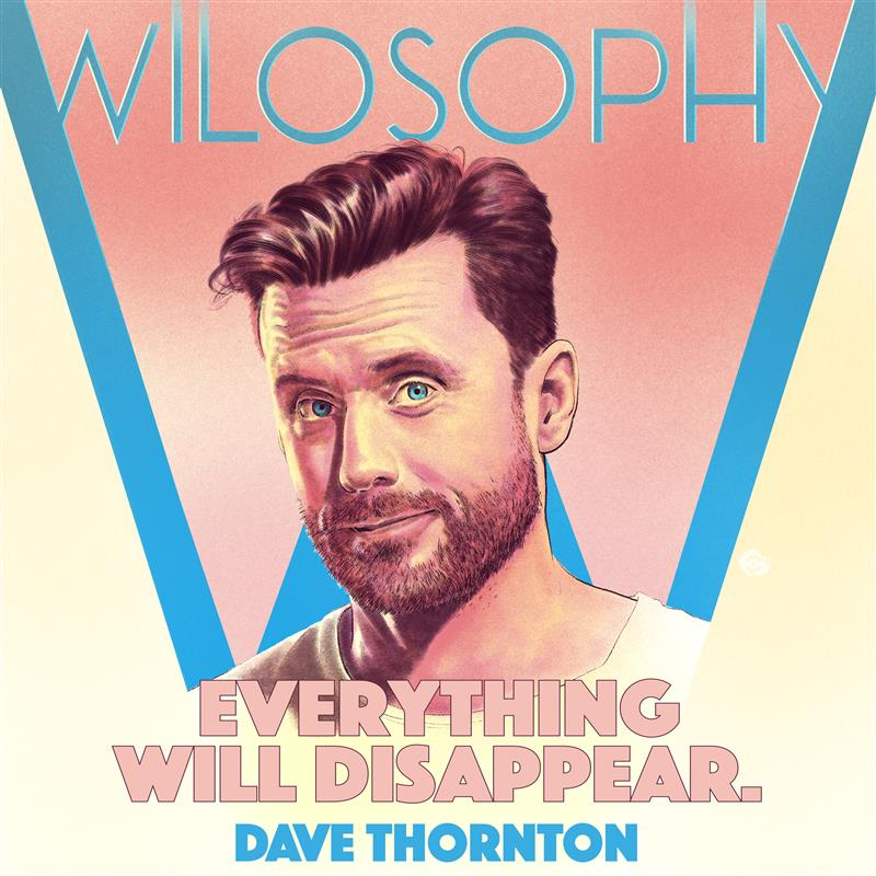 WILOSOPHY with Dave Thornton