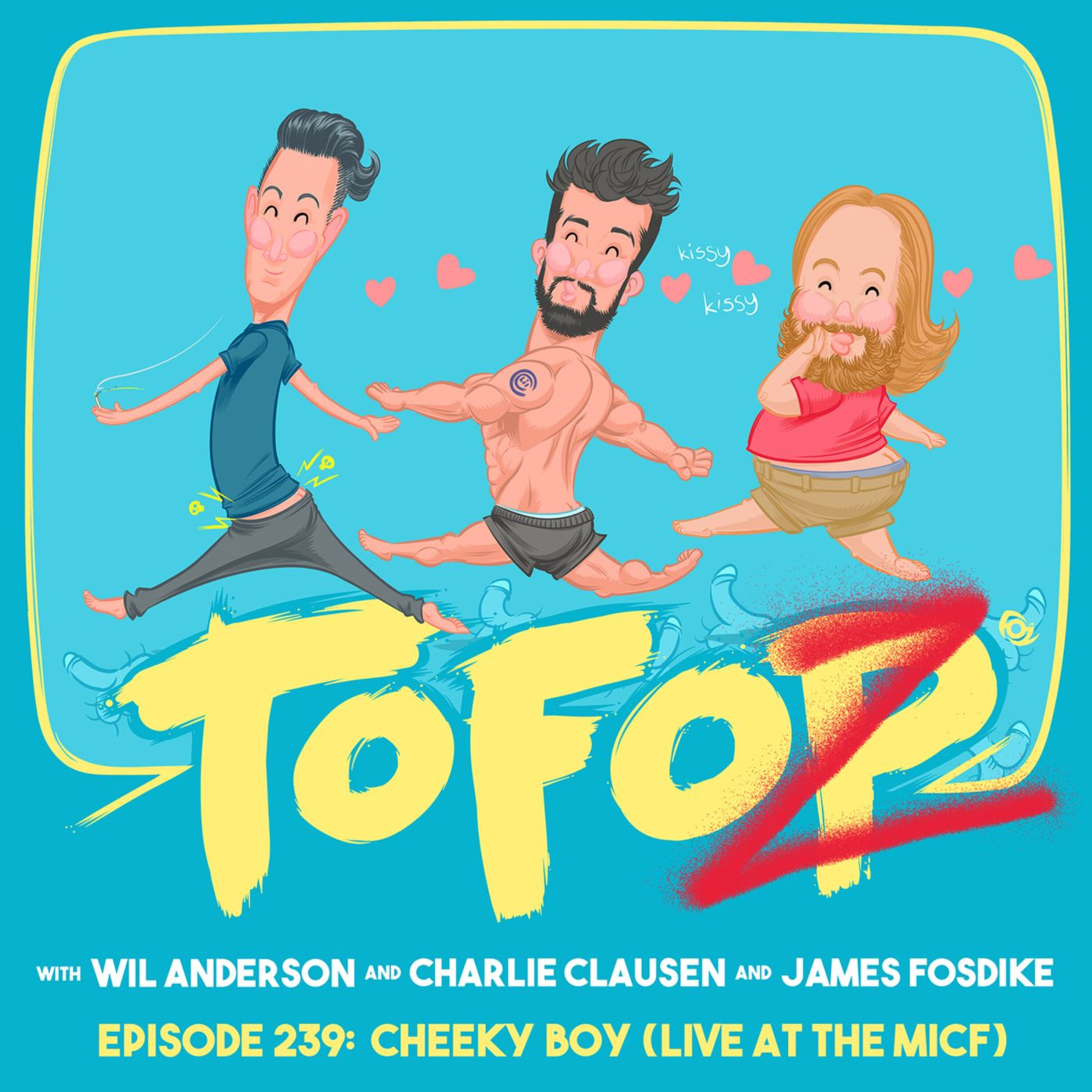 TOFOP 239- Cheeky Boy (Live At The MICF) episode artwork