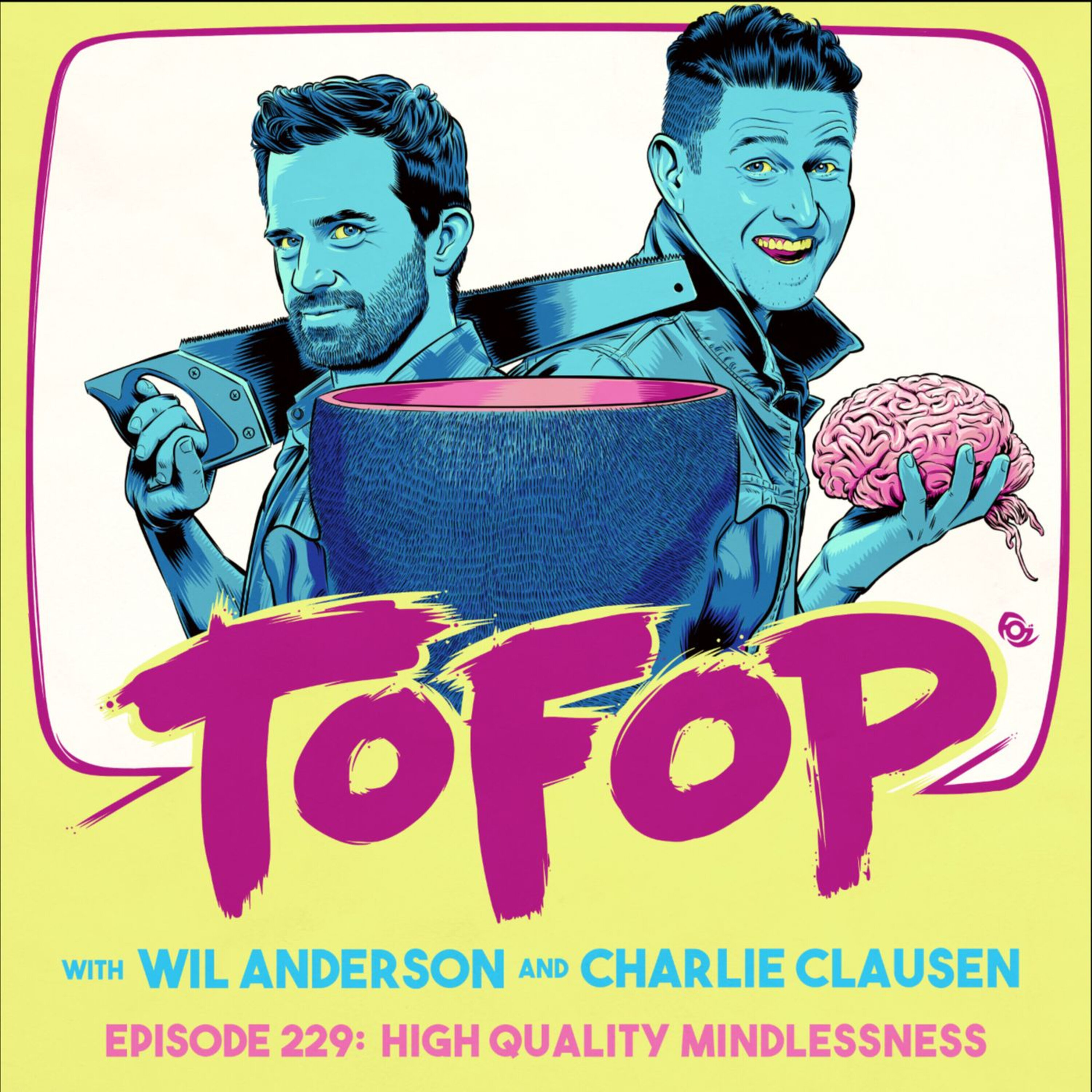 TOFOP 229- High Quality Mindlessness episode artwork