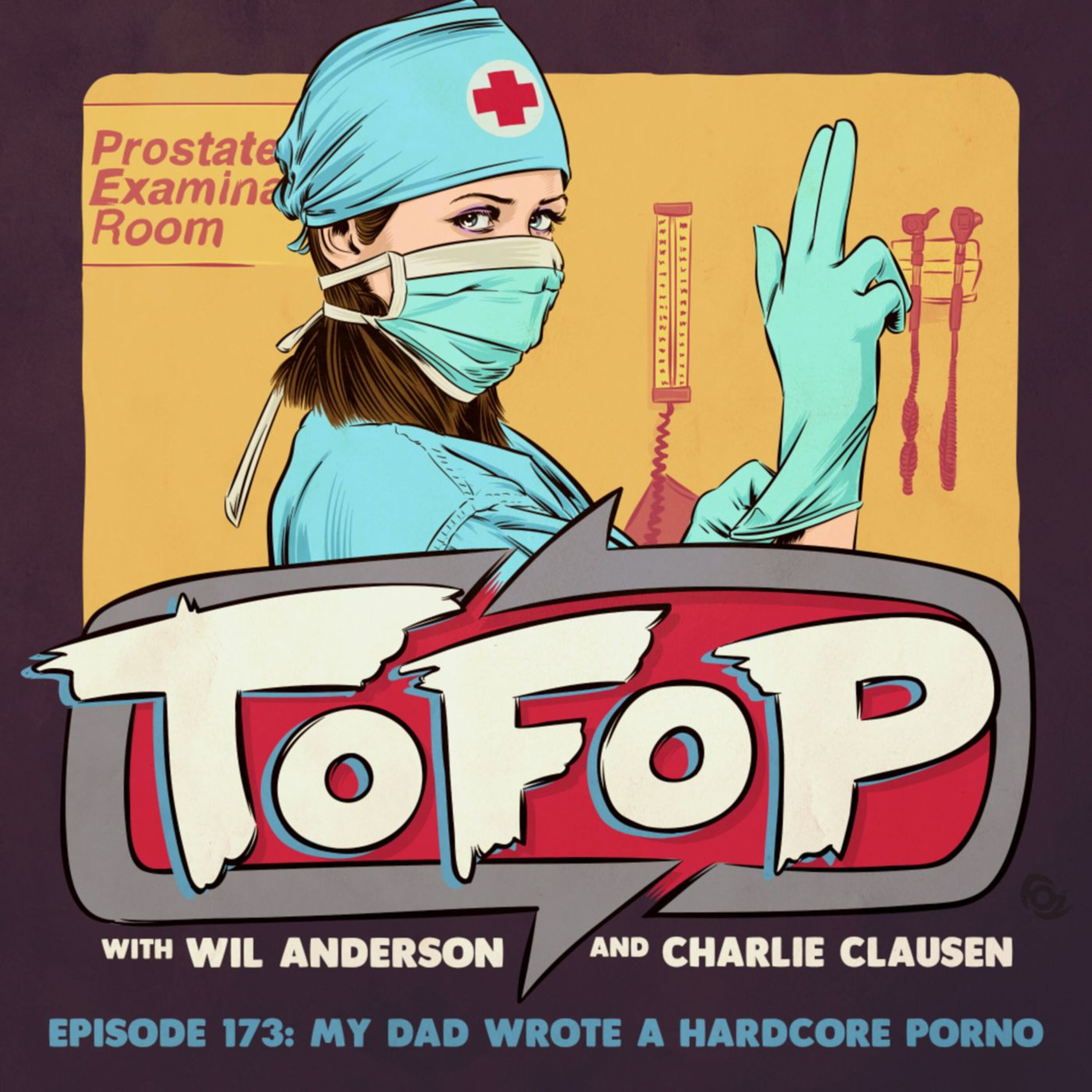 TOFOP 173- My Dad Wrote A Hardcore Porno episode artwork