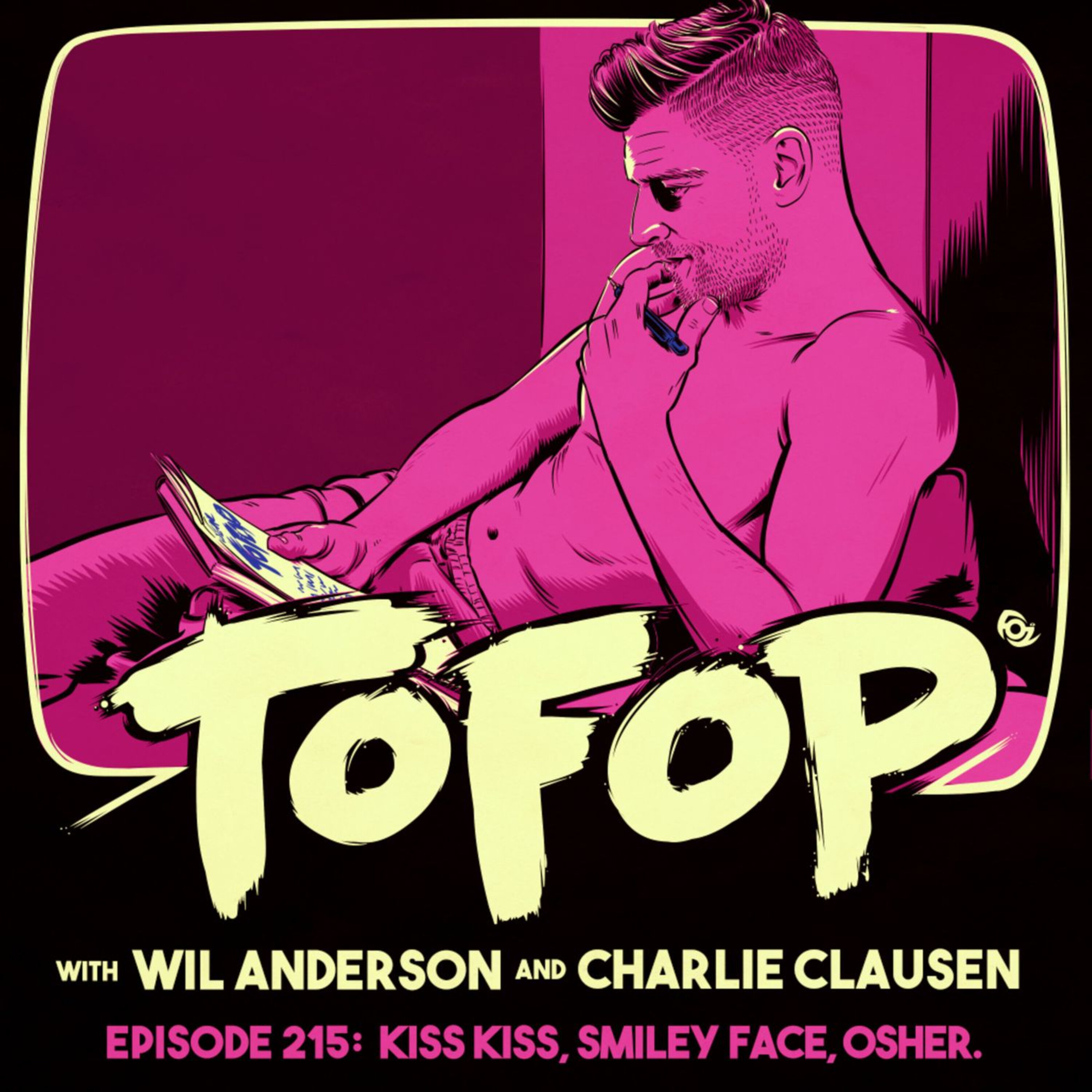 TOFOP 215- Kiss Kiss, Smiley Face, Osher episode artwork