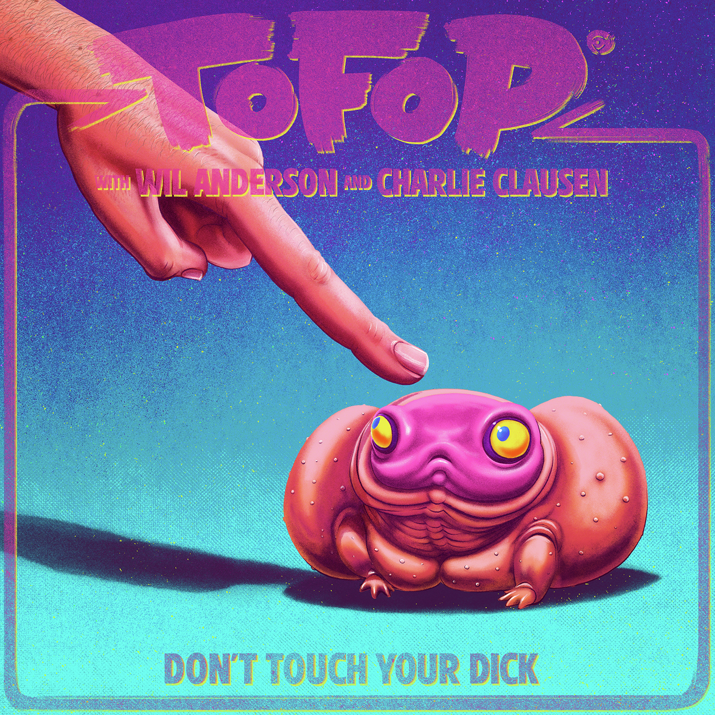 TOFOP: Don't Touch Your Dick