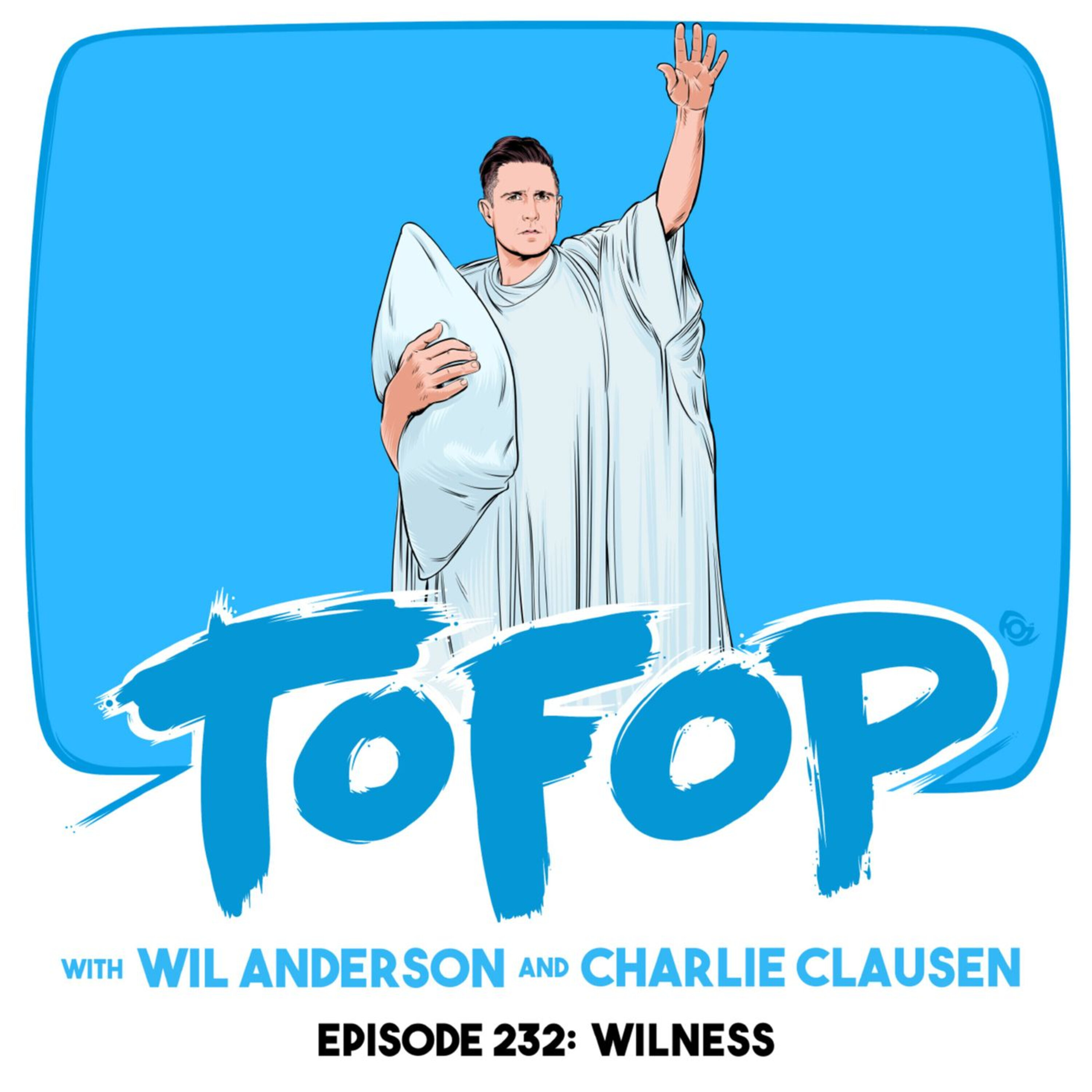 TOFOP 232- Wilness episode artwork