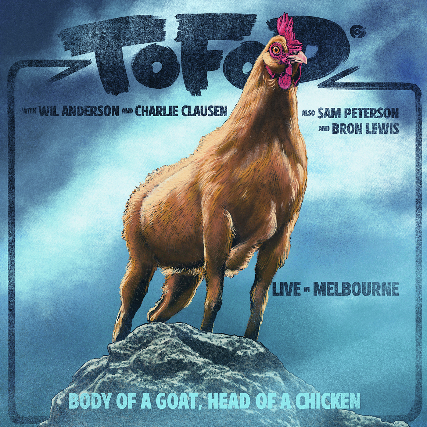 TOFOP: Body of a Goat, Head of a Chicken (Live in Melb with Sammy P and Bron Lewis)