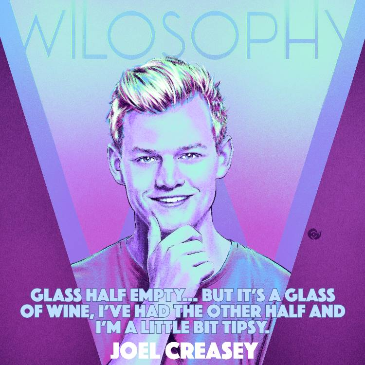 WILOSOPHY with Joel Creasey