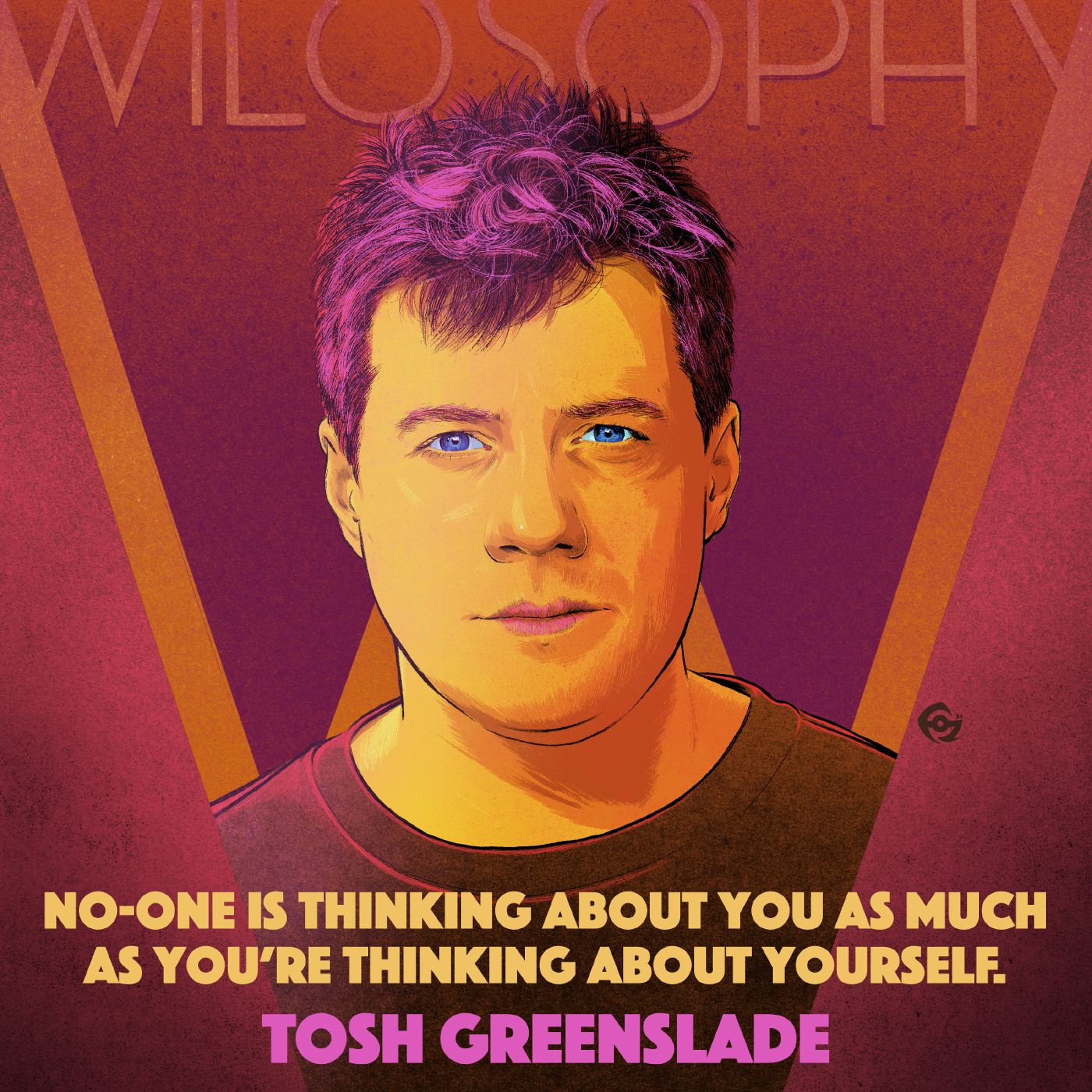 WILOSOPHY with Tosh Greenslade
