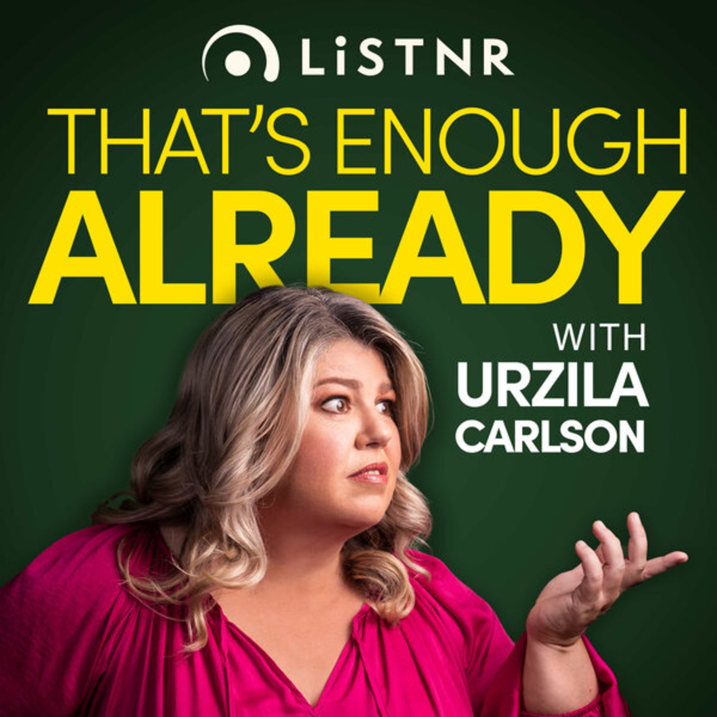 467 — That's Enough Already (with Urzila Carlson) episode artwork
