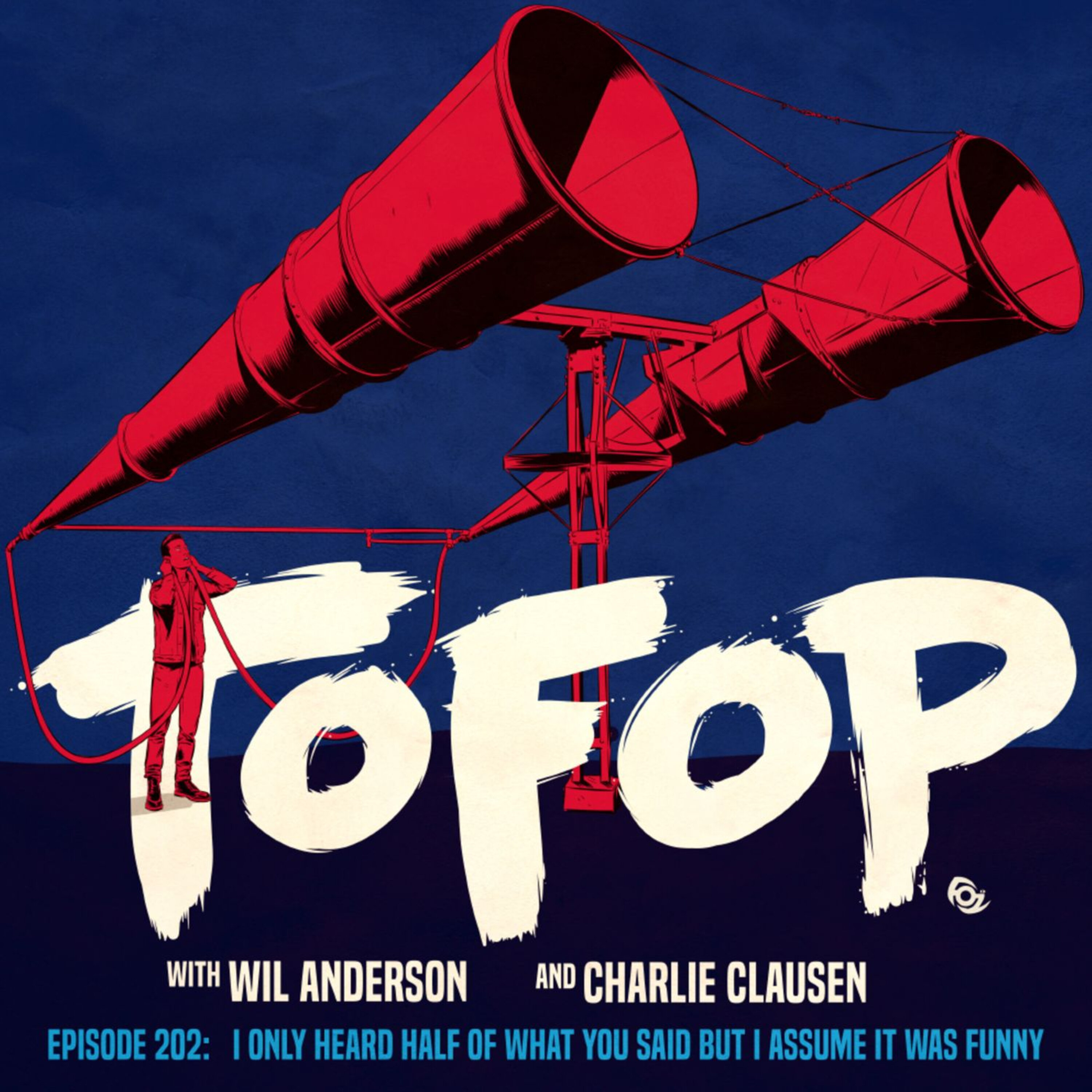 TOFOP 202- I Only Heard Half Of What You Said But I Assume It Was Funny episode artwork