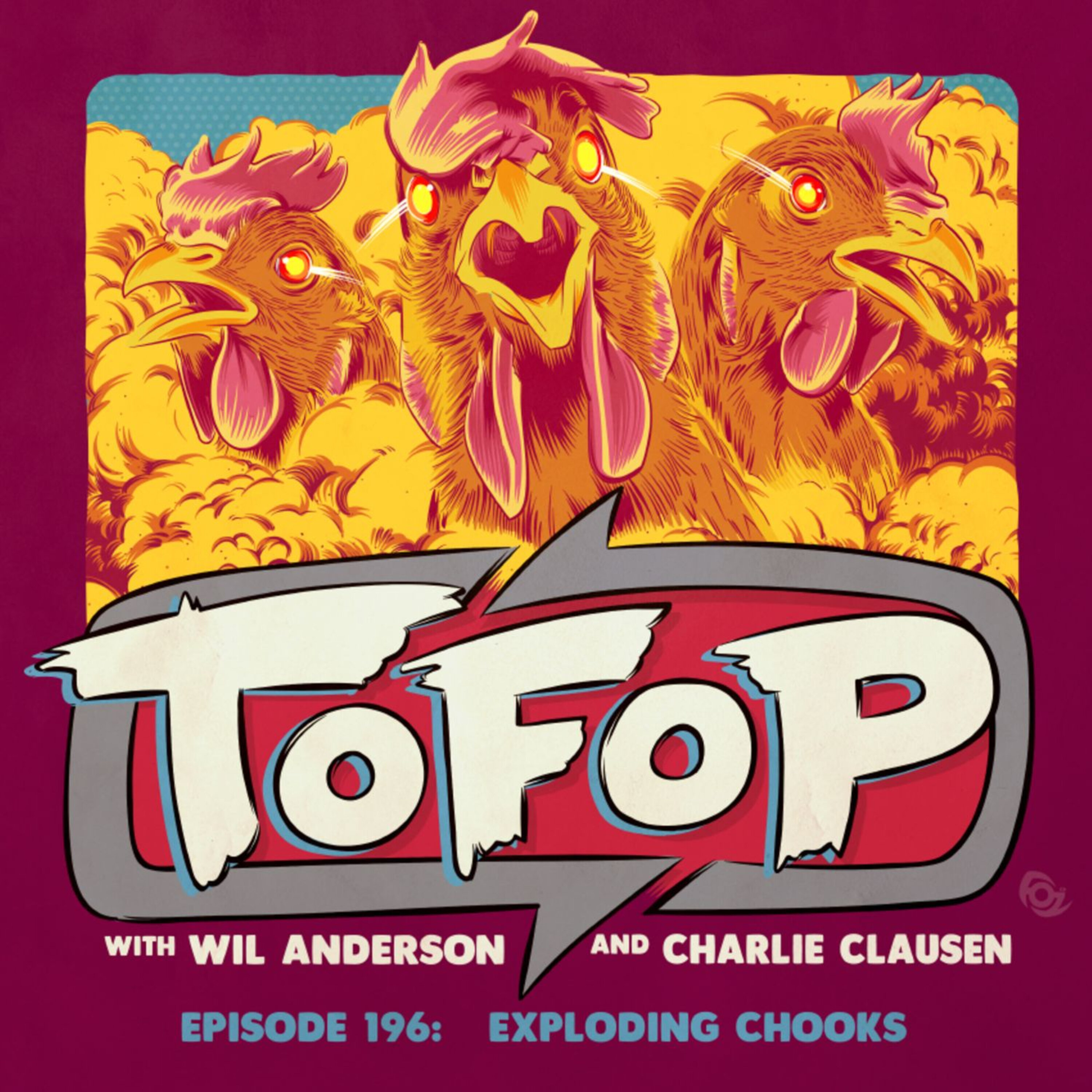 TOFOP 196- Exploding Chooks episode artwork
