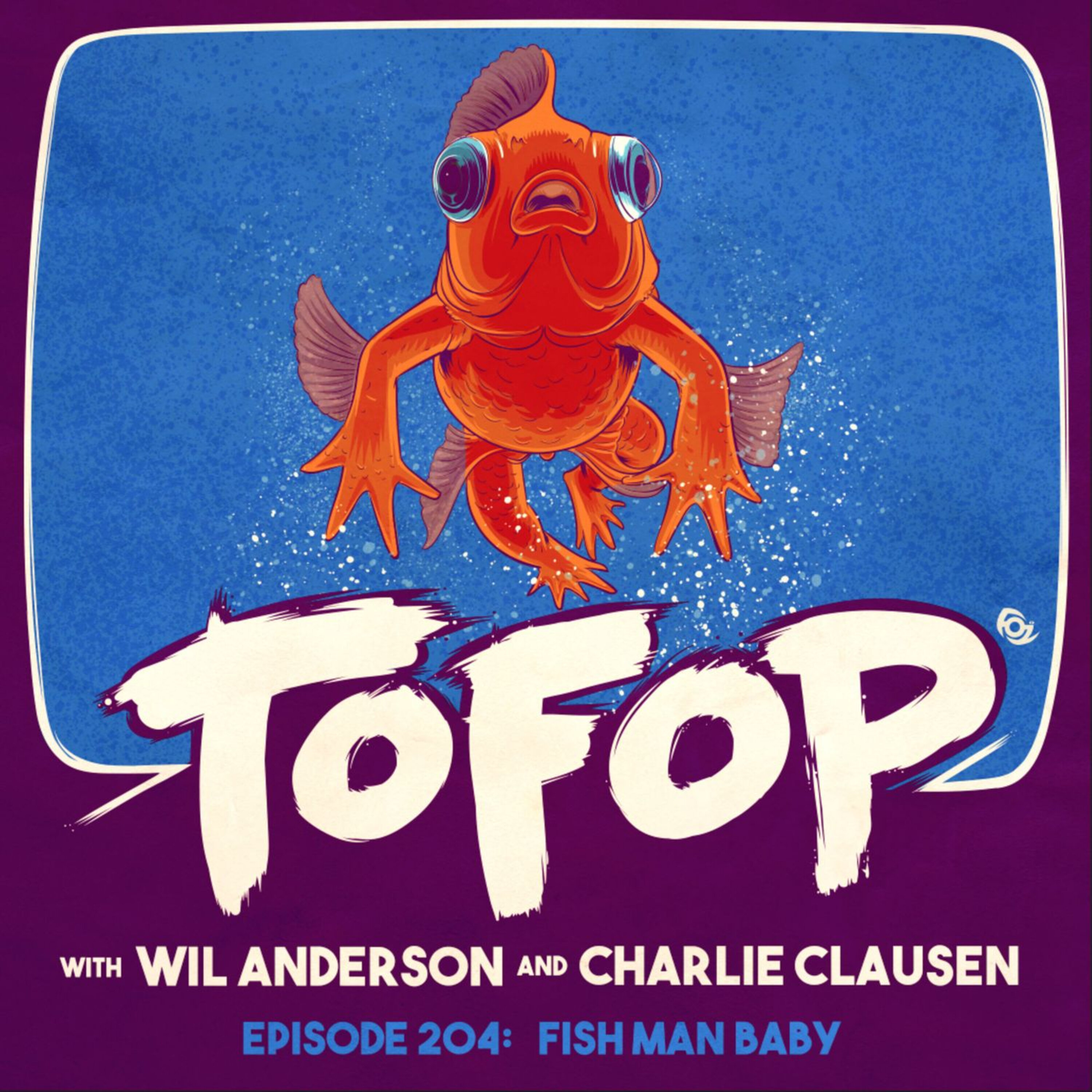 TOFOP 204- Fish Man Baby episode artwork