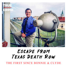 The Greatest Escape From Texas Death Row Since Bonnie & Clyde