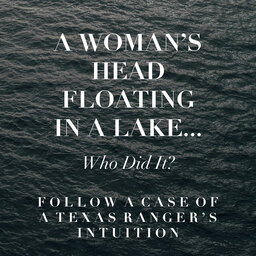 A Woman's Head Is Found Floating In A Lake...Who Did It?