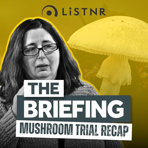 The Briefing | Two-minute mushroom trial recap 