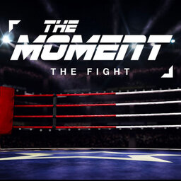 The Moment - The Fight - Pt 2