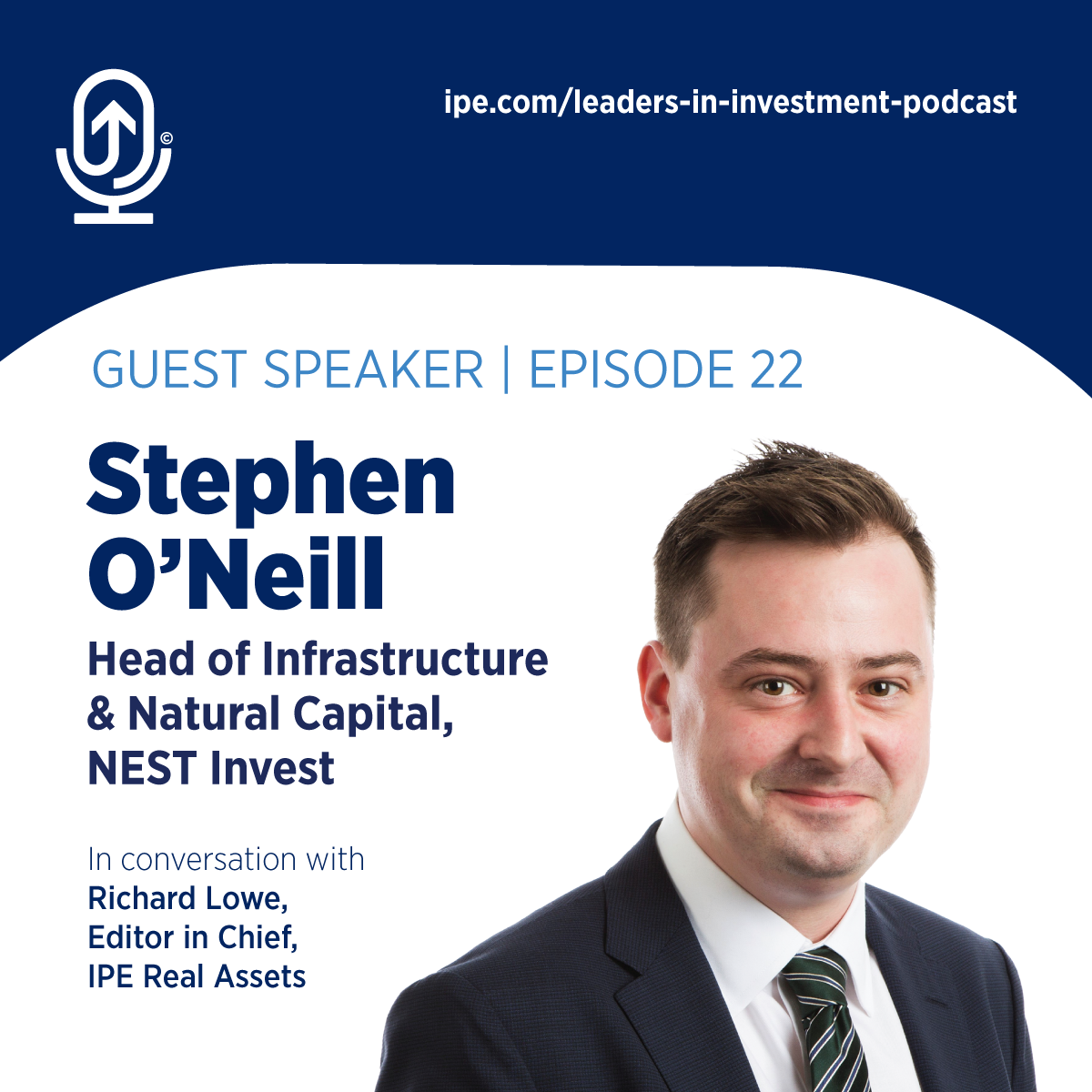 #22 Leaders in Investment podcast: Stephen O’Neill, Head of Infrastructure & Natural Capital at NEST Invest