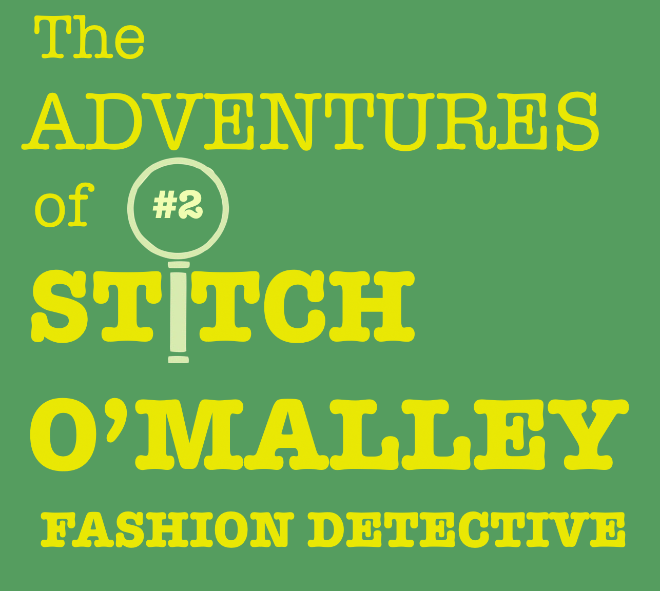 The Adventures of Stitch O'Malley - Fashion Detective - Ep 2
