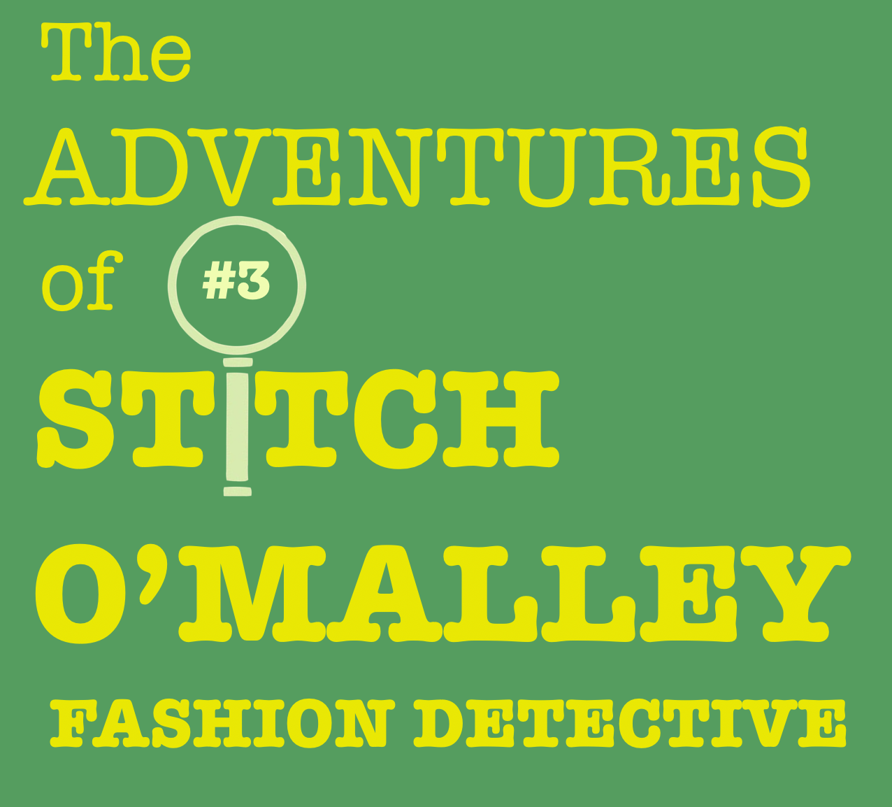 The Adventures of Stitch O'Malley - Fashion Detective - Ep 3