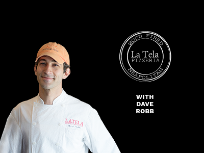 Backstory Beginnings – Dave Robb with La Tela Pizzeria