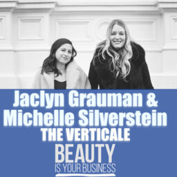 Jaclyn Grauman & Michelle Silverstein of The Verticale - Brands That Stand for Something 