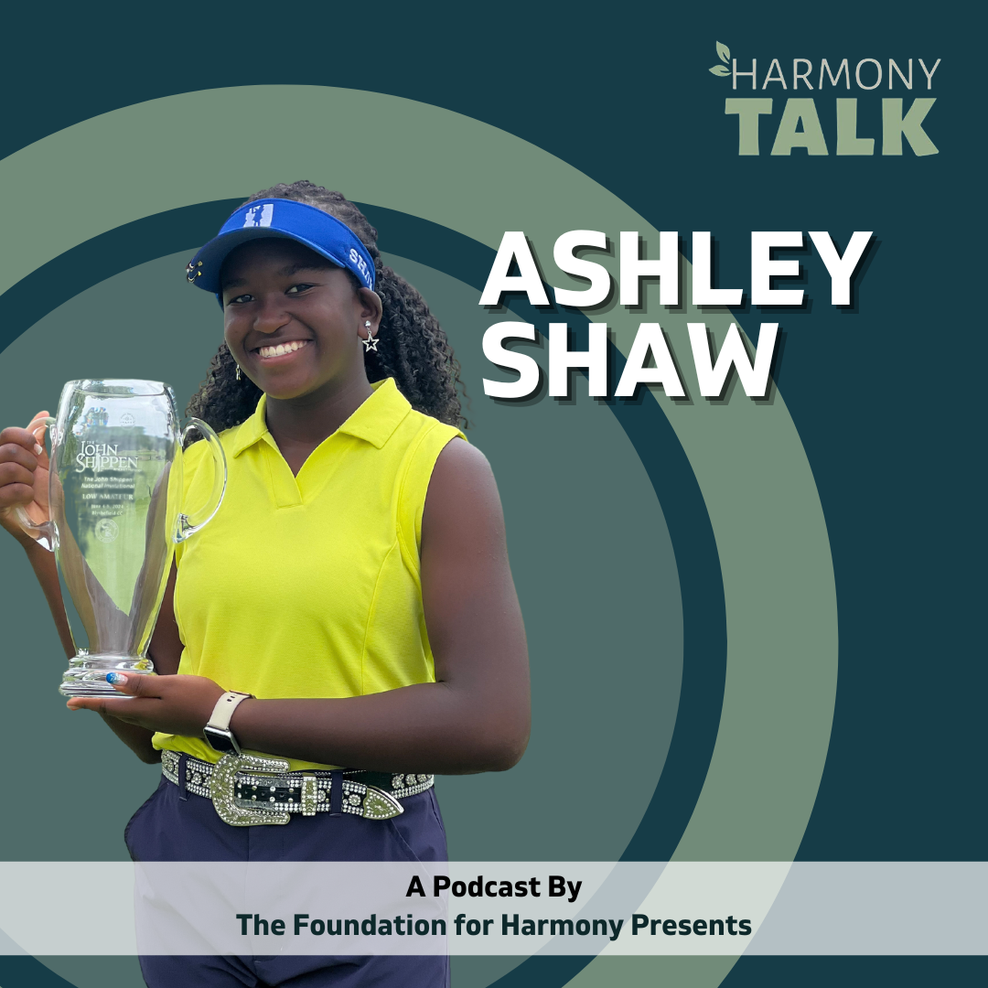 The Young Golf Phenom: Ashley Shaw | HarmonyTALK #61