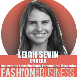 Leigh Sevin of Endear - Empowering Sales Via Highly Personalized Messaging