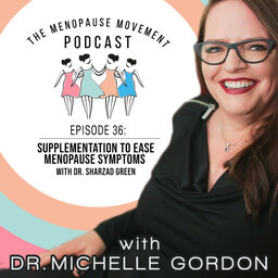 Supplementation for Menopause Part 1  With Dr. Sharzad Green!