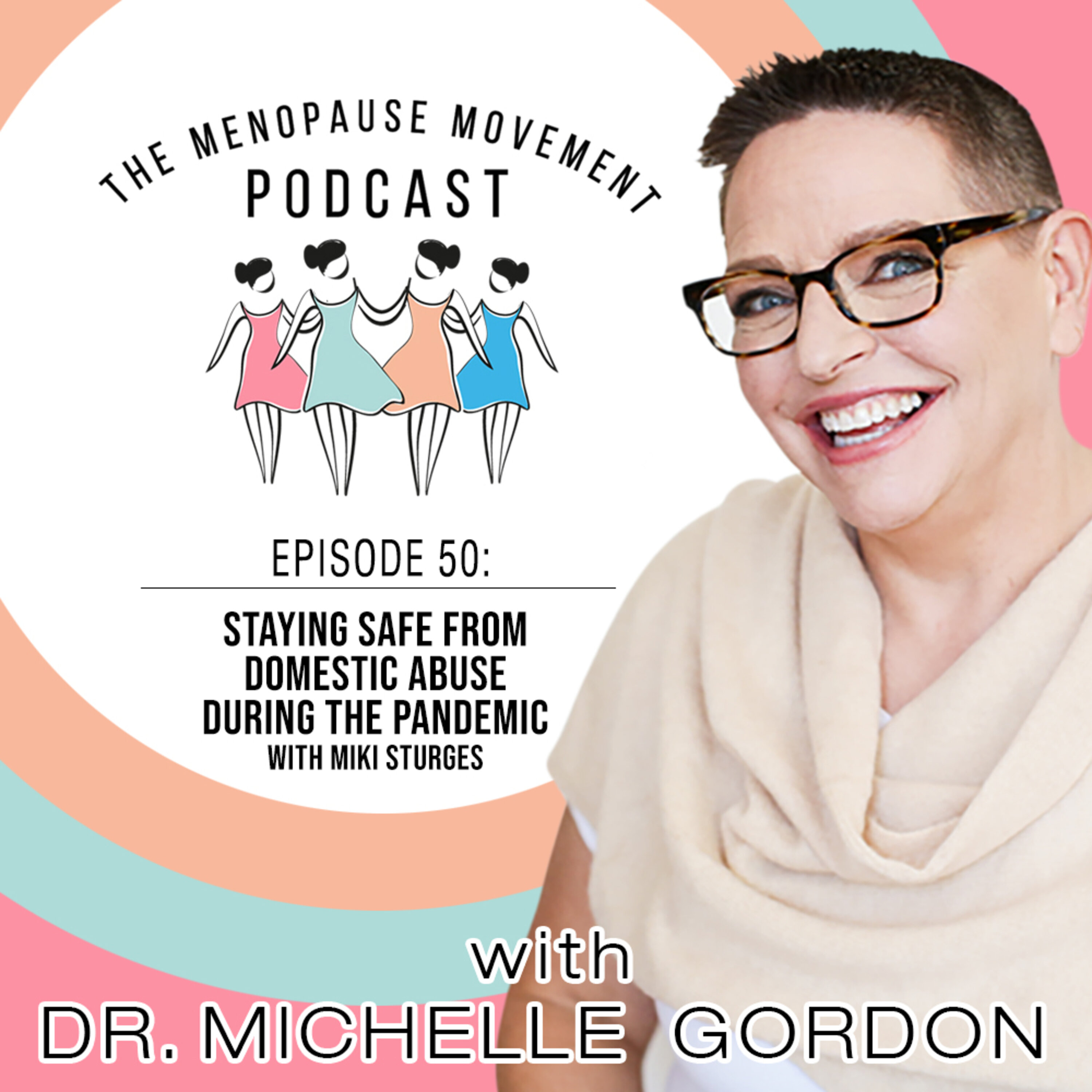 Staying Safe From Domestic Abuse During The Pandemic With Miki Sturges