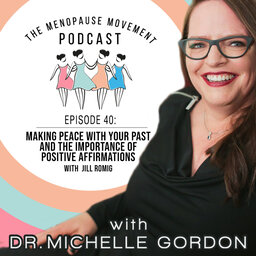 Making Peace With Your Past and the Importance of Positive Affirmations with Jill Romig