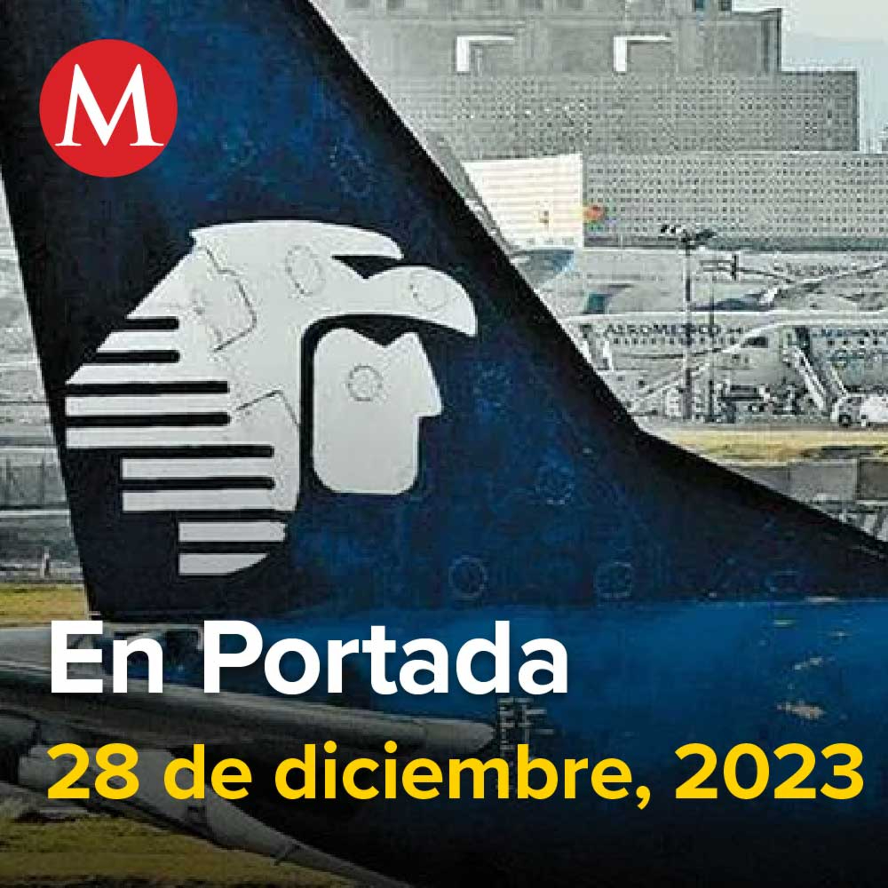 28-diciembre-2023. Hasta 2026 se recuperará aviación por categoría 2, Texcaltitlán: exculpan a vecinos por muerte de extorsionadores, ASF busca revertir la liberación de Rosario Robles.