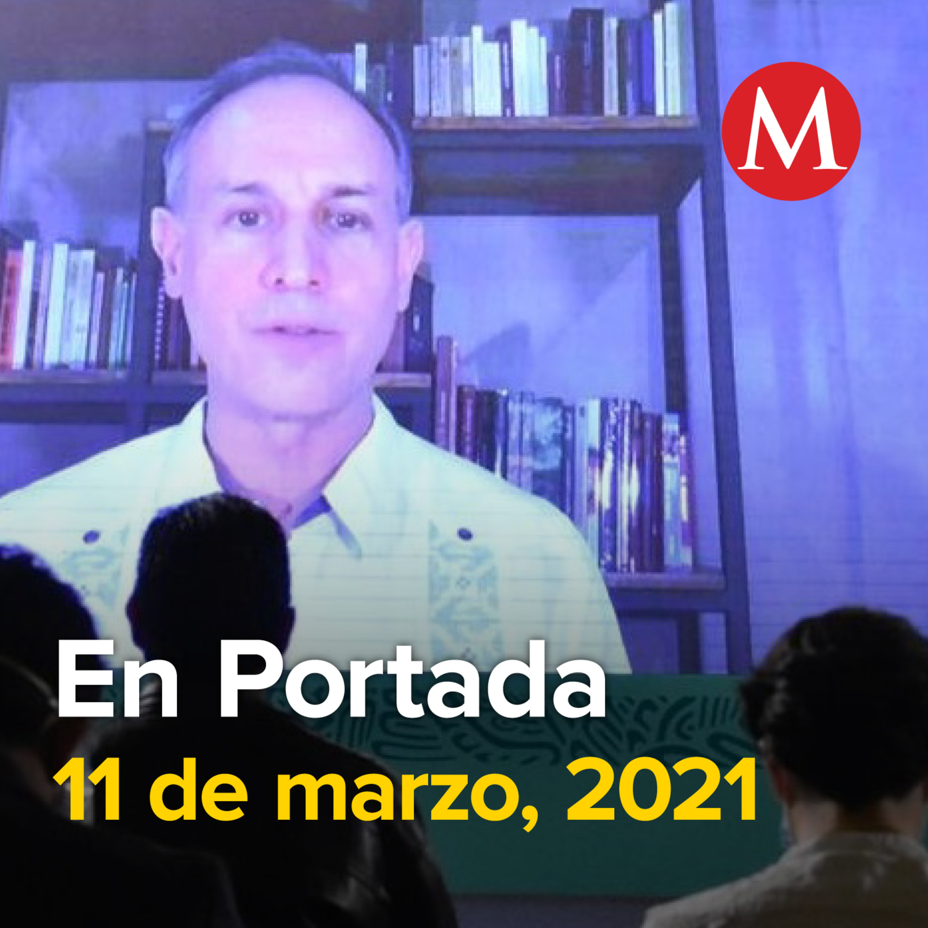 Milenio Podcast. En Portada. 11 de marzo de 2021