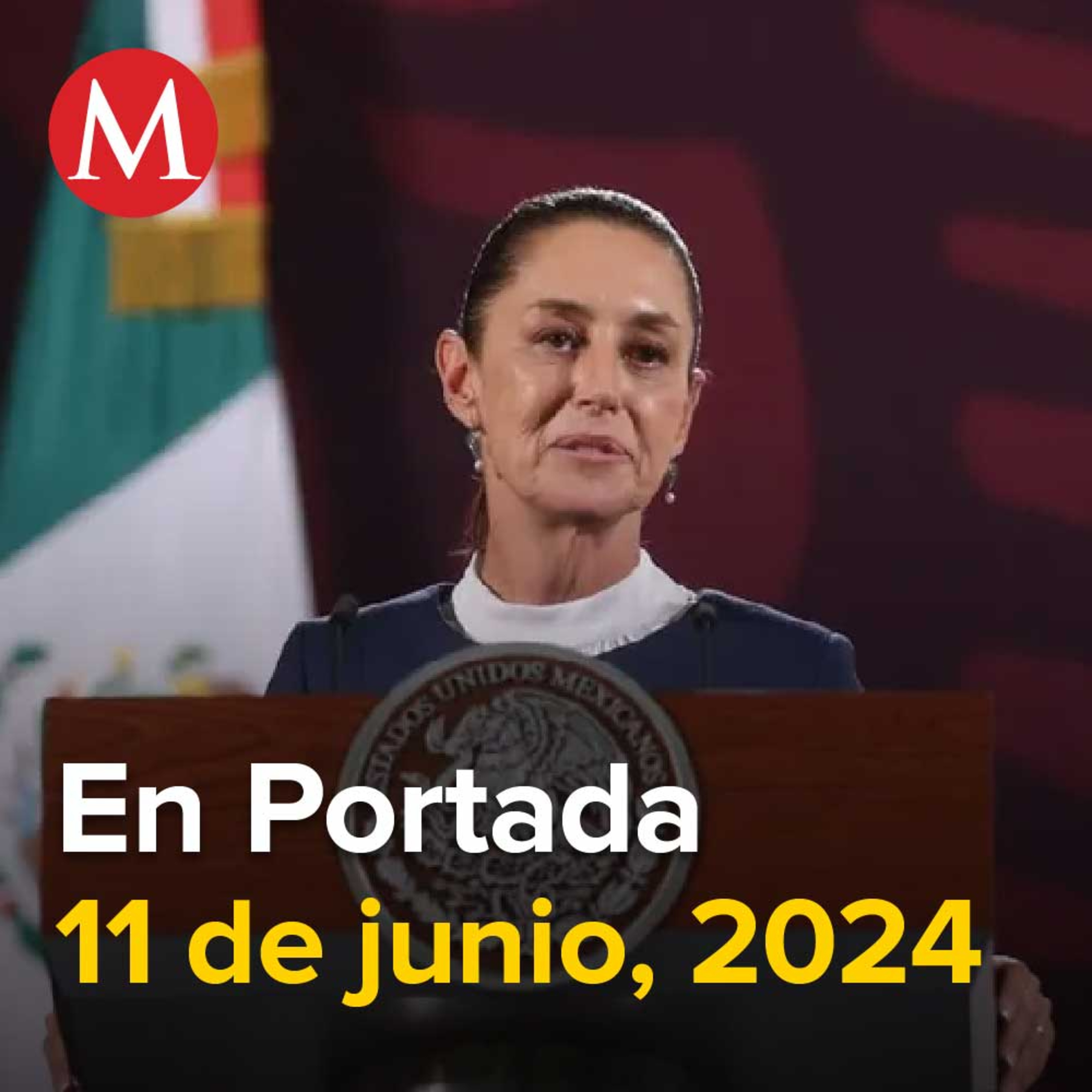 11-junio-2024. Sheinbaum anuncia reformas prioritarias para discutirse en el Congreso de la Unión, Corte acepta inscribir a Lenia Batres al ISSSTE, Todo listo para reunión de Sheinbaum y Biden.