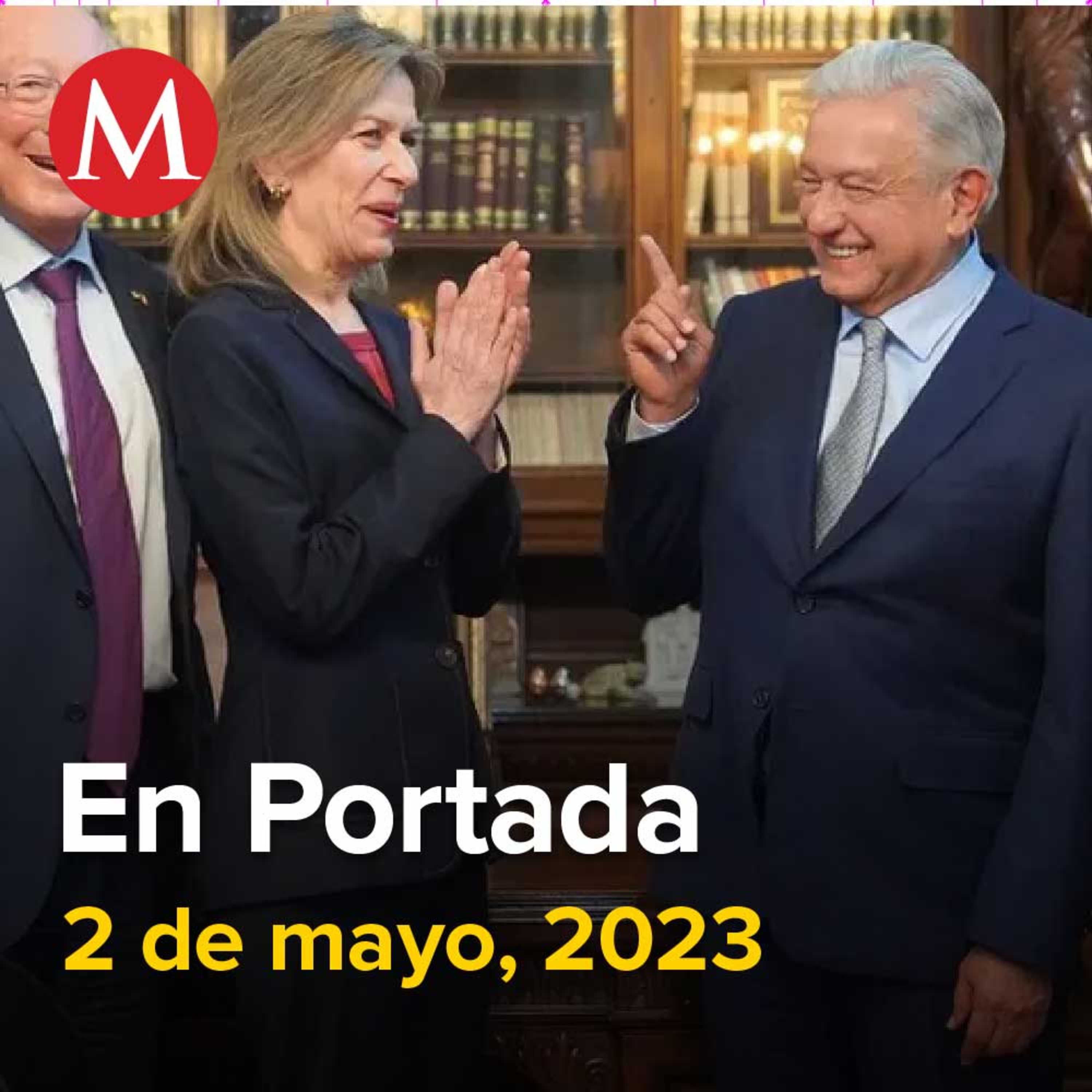 02-mayo-2023. AMLO recibirá a Elizabeth Sherwood por fin al Título 42 en EU, Capturan a 'La Cabra', jefe de plaza del Cártel del Golfo en Tamaulipas, Líderes sindicales llegan a comida con AMLO.