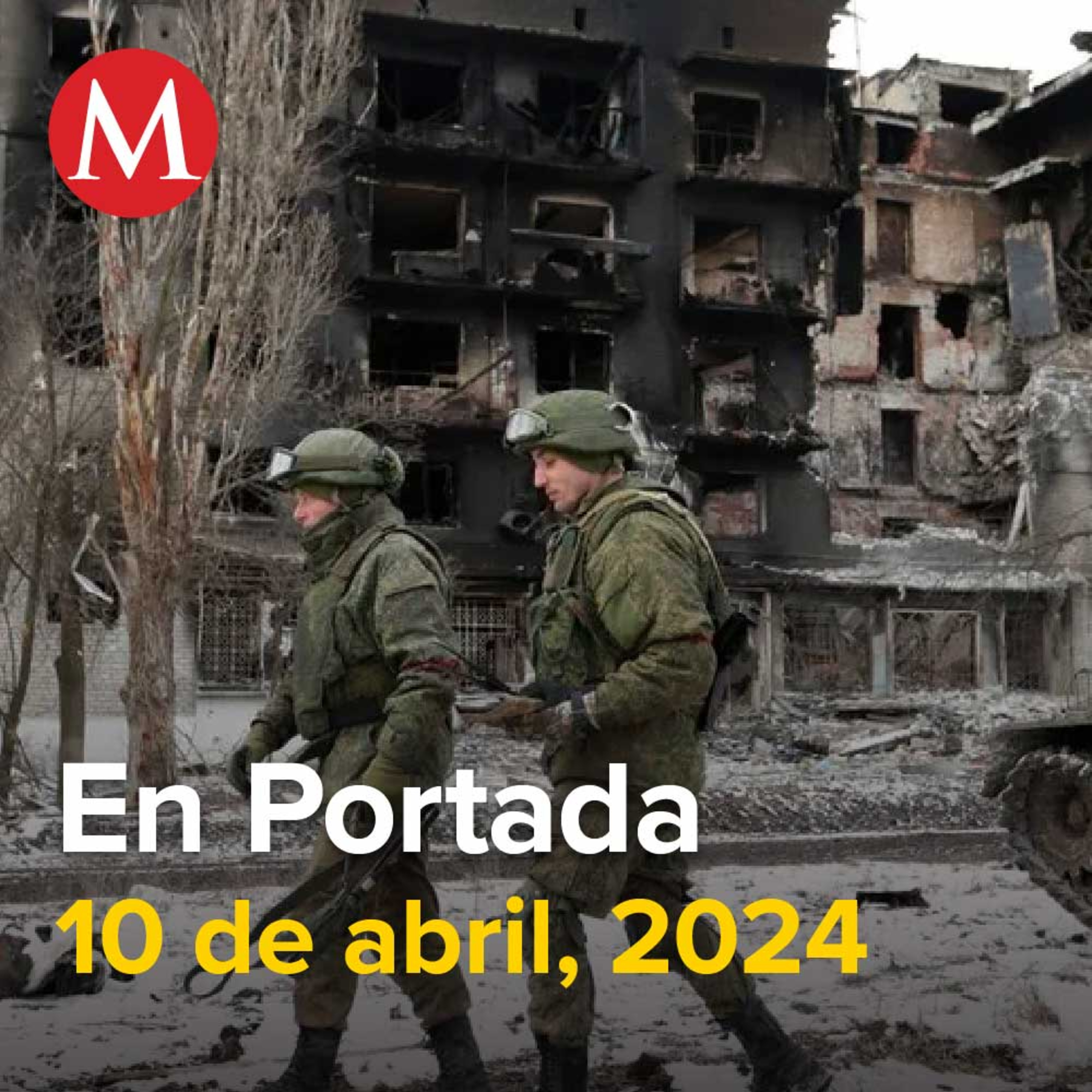 10-abril-2024. Se engallan embajadas de Rusia y EU en México por guerra en Ucrania, Asesinan a chófer del director de Comunicación Social del TEPJF, México busca que Corte condene asalto de Ecuador.