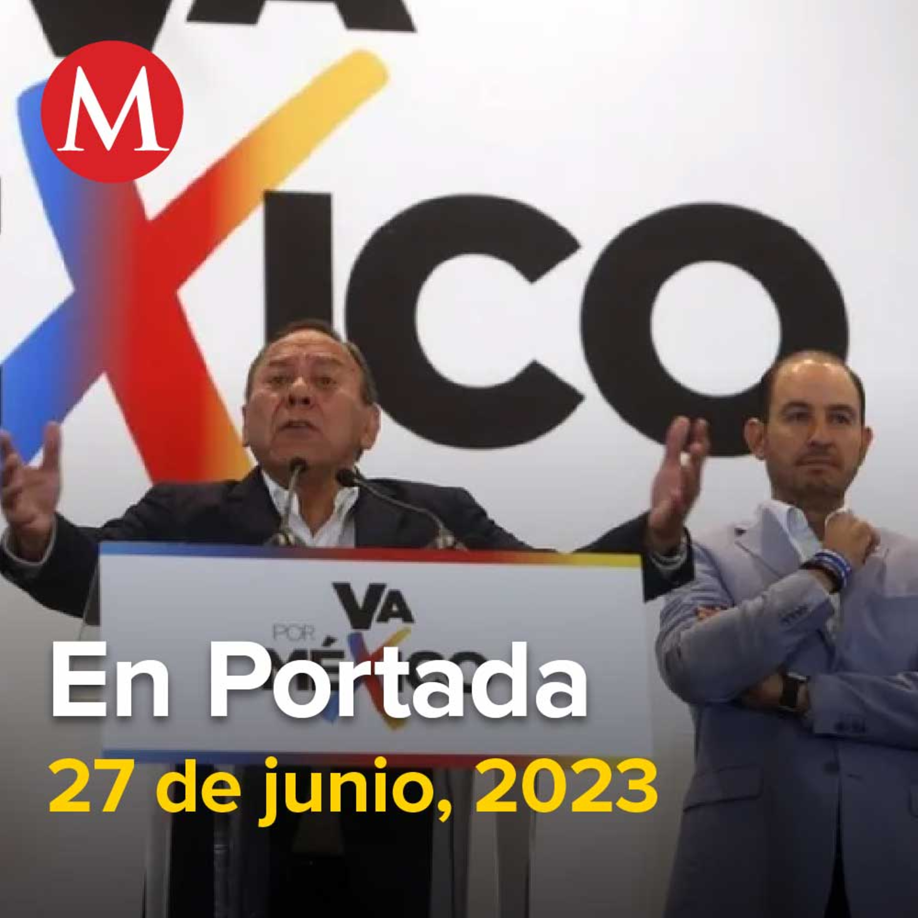 27-junio-2023. 'Va por México' presenta método para elegir a su candidato presidencial, Asaltan joyería en Plaza Antara Polanco; ladrones usaron mazos, "Van tarde y no tienen ideas propias": Ebrard.