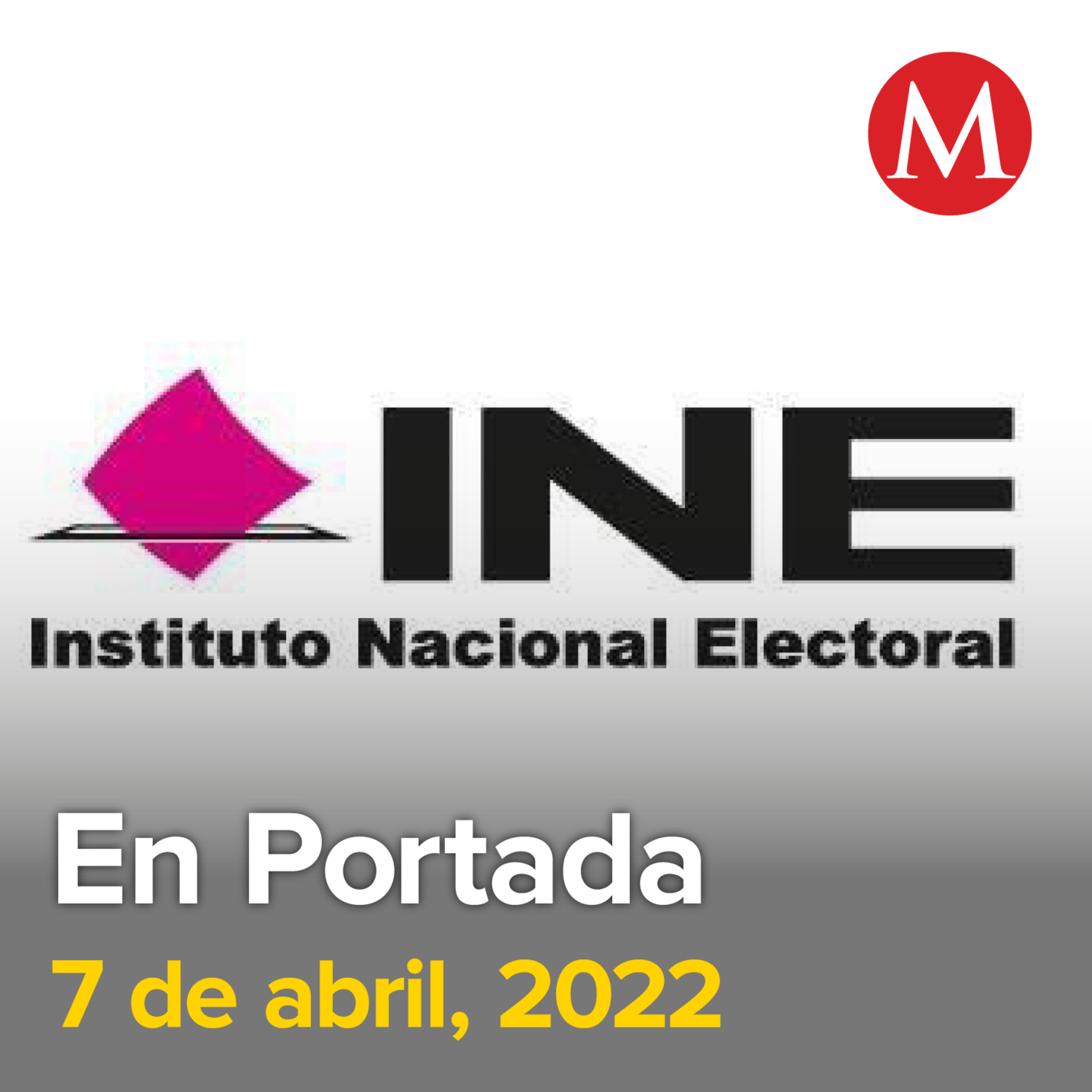 7-abril-2022. INE acata suspender difusión de revocación de mandato. En CdMx, realizan mitin en Monumento a la Revolución a favor de reforma eléctrica. Presunto asesino de Hugo Carbajal se entrega ...