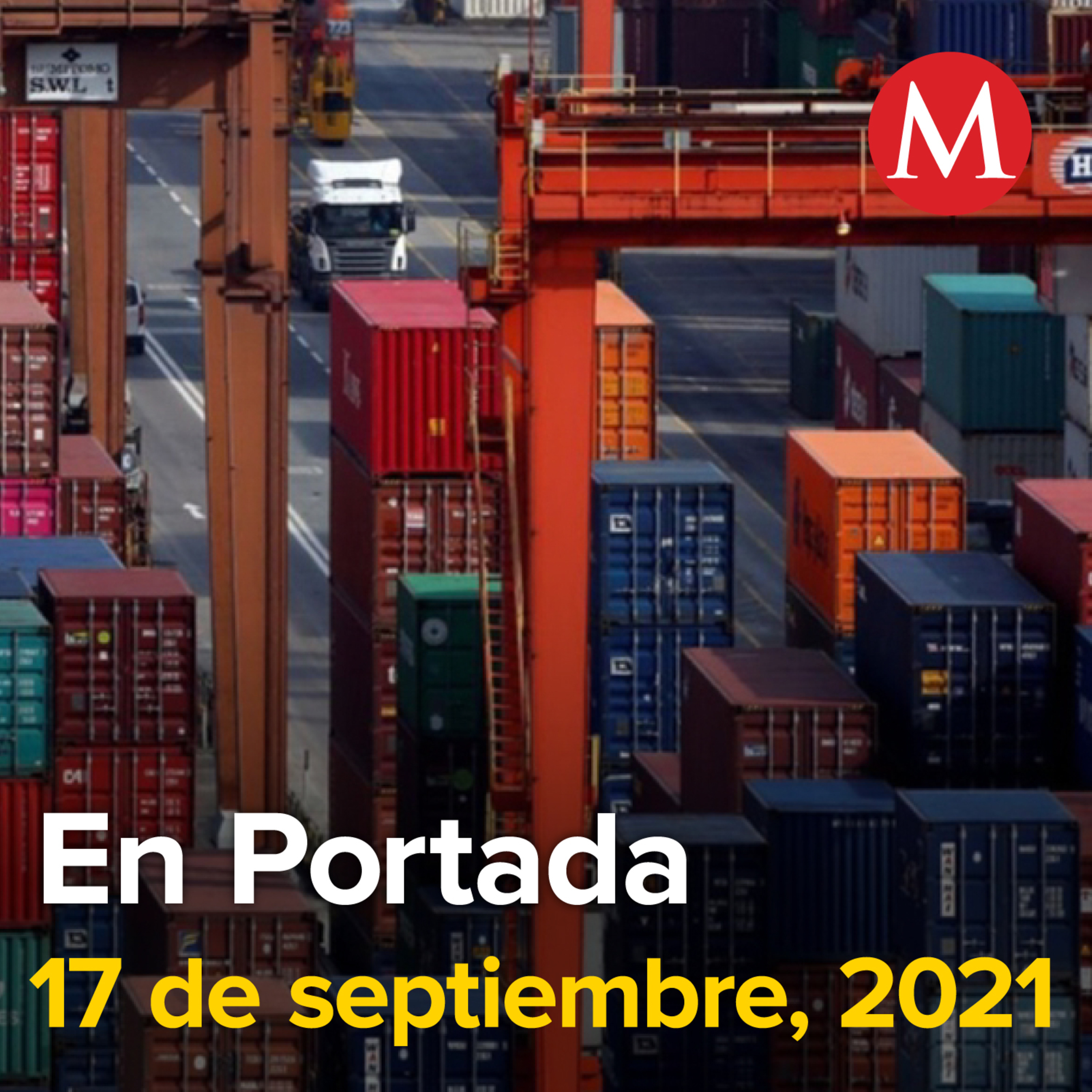 17-septiembre-2021. Crecimiento de exportaciones mejora panorama de recuperación: Concanaco. Díaz-Canel agradece a AMLO su apoyo a Cuba. AMLO reitera llamado a EU para levantar bloqueo a Cuba.