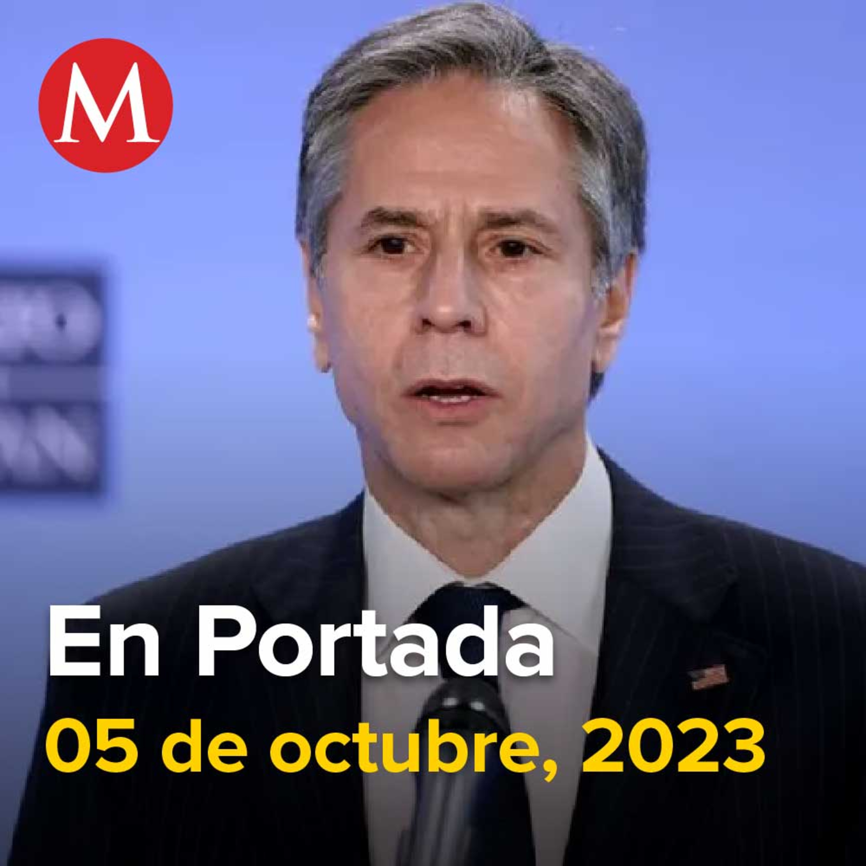 05-octubre-2023. Llega a México Antony Blinken, secretario de Estado estadounidense, Equipo de Sandra Cuevas es agredido en la Central de Abasto, Sedena comienza a resguardar a Claudia Sheinbaum.