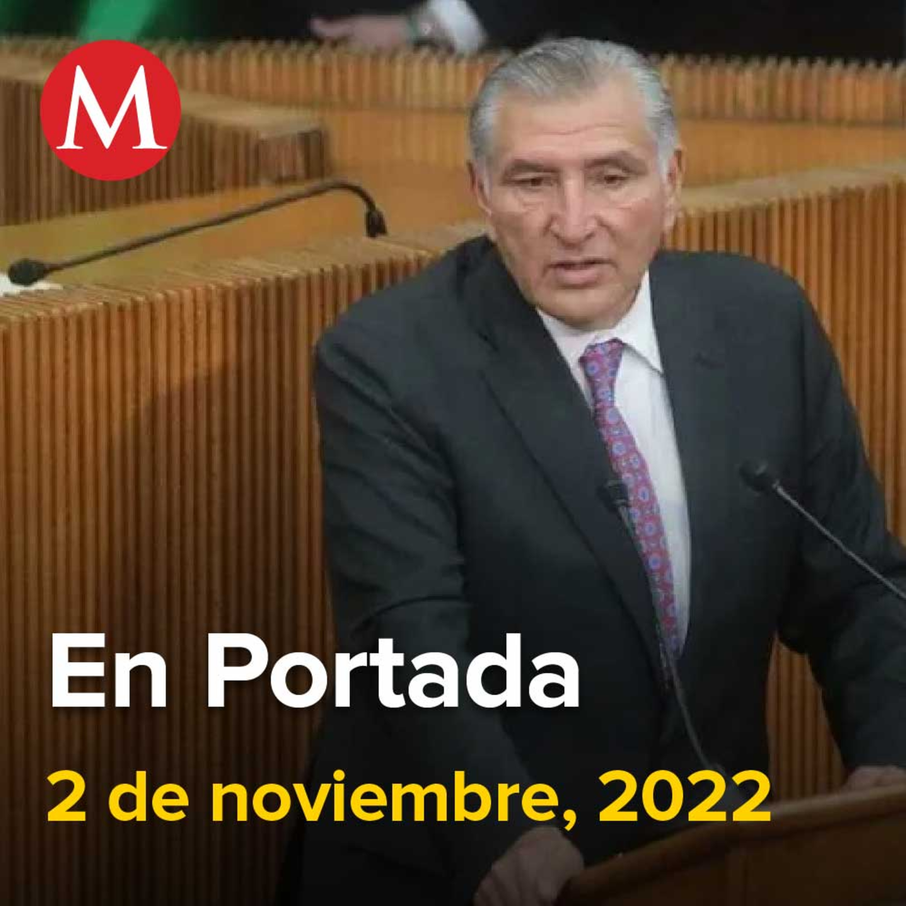 02-noviembre-2022. SAT da prórroga para factura electrónica 4.0, Expone Adán Augusto Plan Nacional de Seguridad en Congreso de Nuevo León, Creel buscará ser candidato presidencial del PAN en 2024.