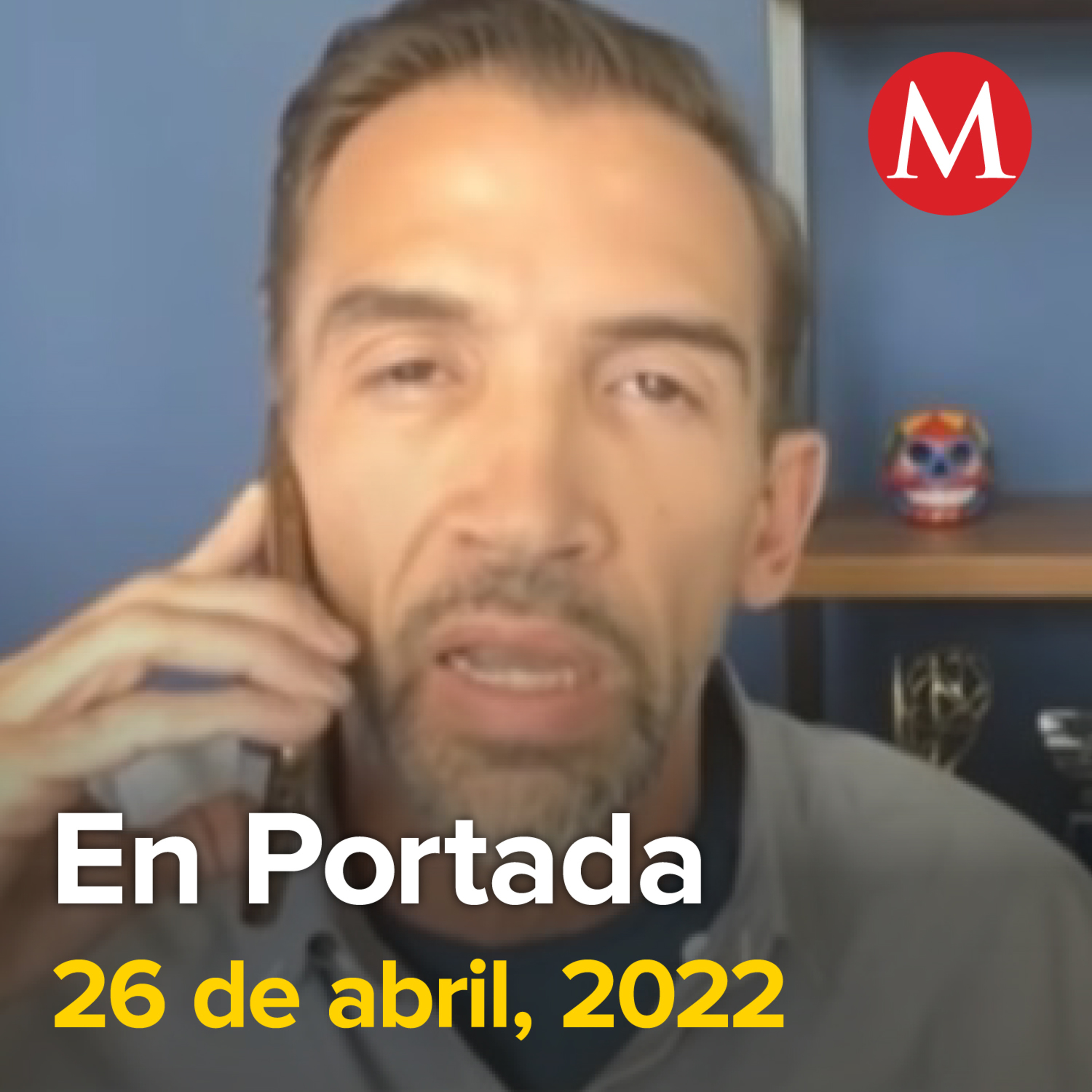 26-abril-2022. FGR va contra hijo de Alejandra Cuevas. Activistas piden reunión con AMLO sobre Tren Maya. Proponen crear registro de agresores sexuales y feminicidas.