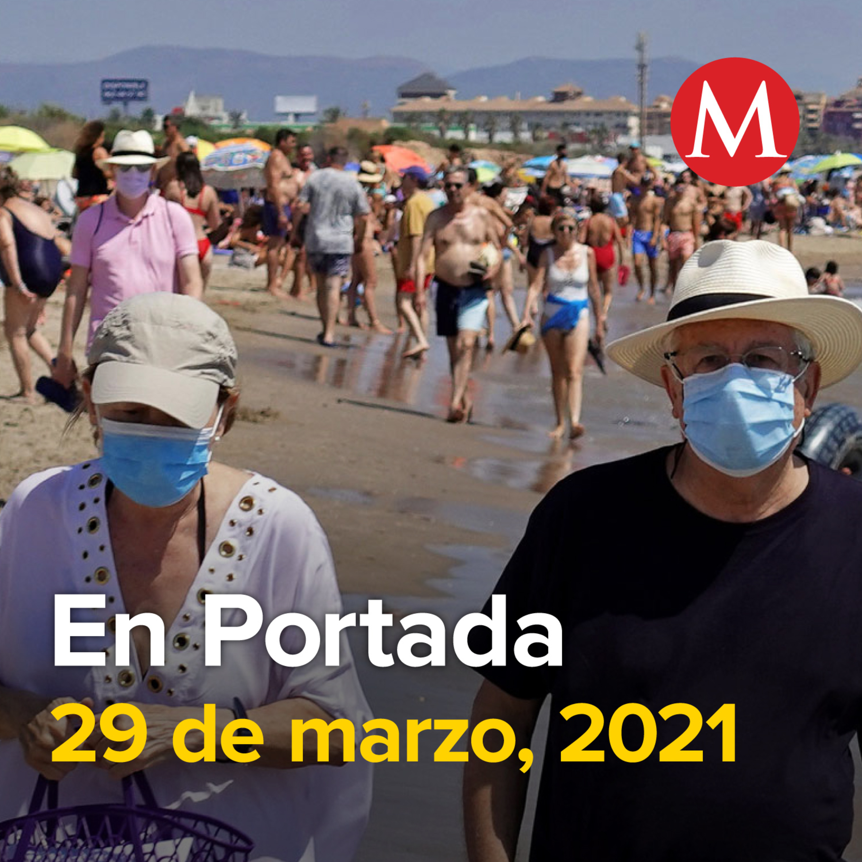 29-marzo-2021. Se han aplicado más de 6 millones y medio de vacunas contra coronavirus. Morena pide no salir en este periodo vacacional. Mujer muere al ser sometida por policías de Tulum.