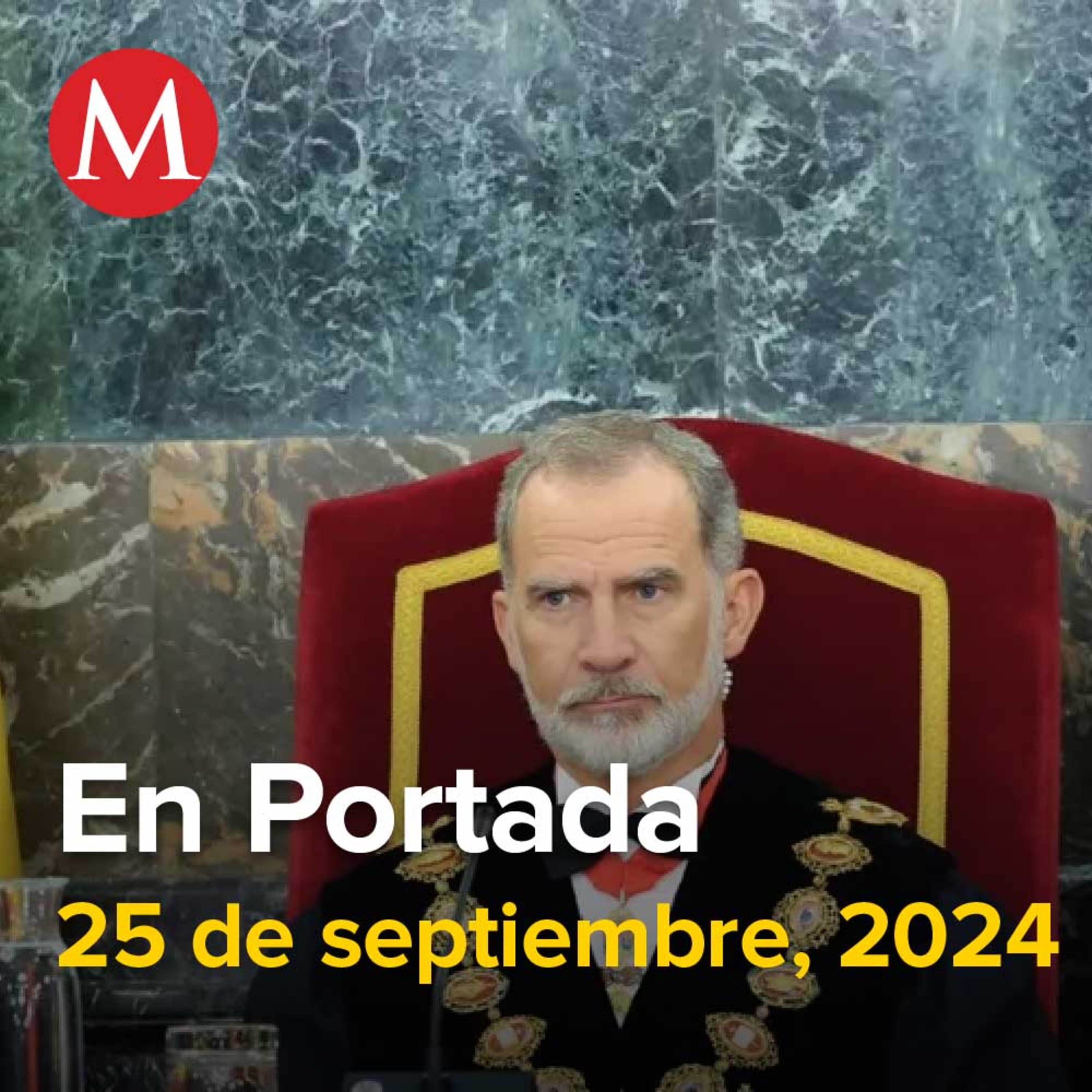 25-septiembre-2024. España acusa a México de excluir al rey Felipe de toma de protesta de Sheinbaum, México ayuda a EU a bajar 10% fallecimientos por fentanilo, Harfuch toma el podio en el Senado.