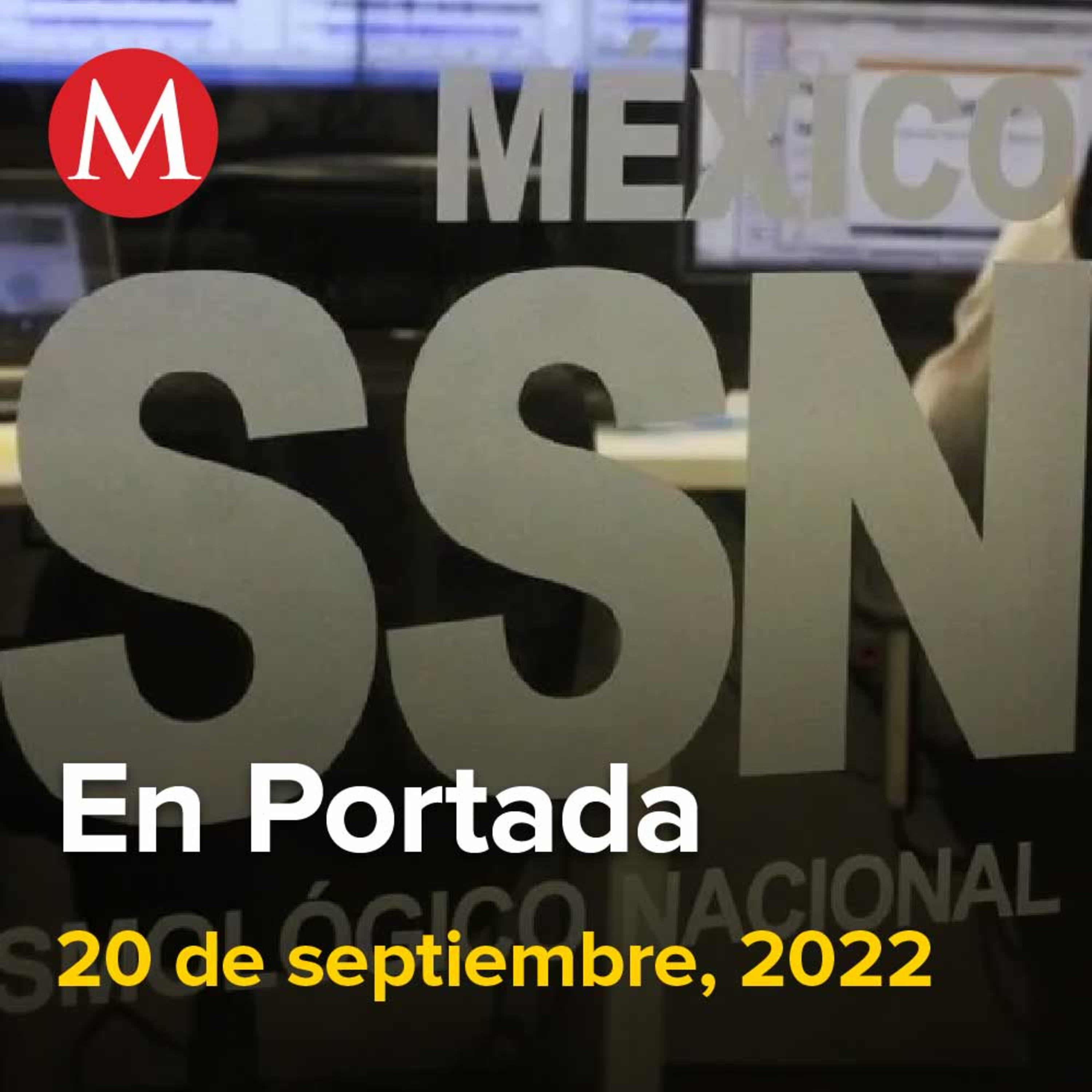 20-septiembre-2022. Sismo deja una persona muerta en Colima, En Sonora, hay dos órdenes de aprehensión por asesinato de empleados de CFE, Ebrard se reunirá con los cancilleres de Ucrania y Rusia.