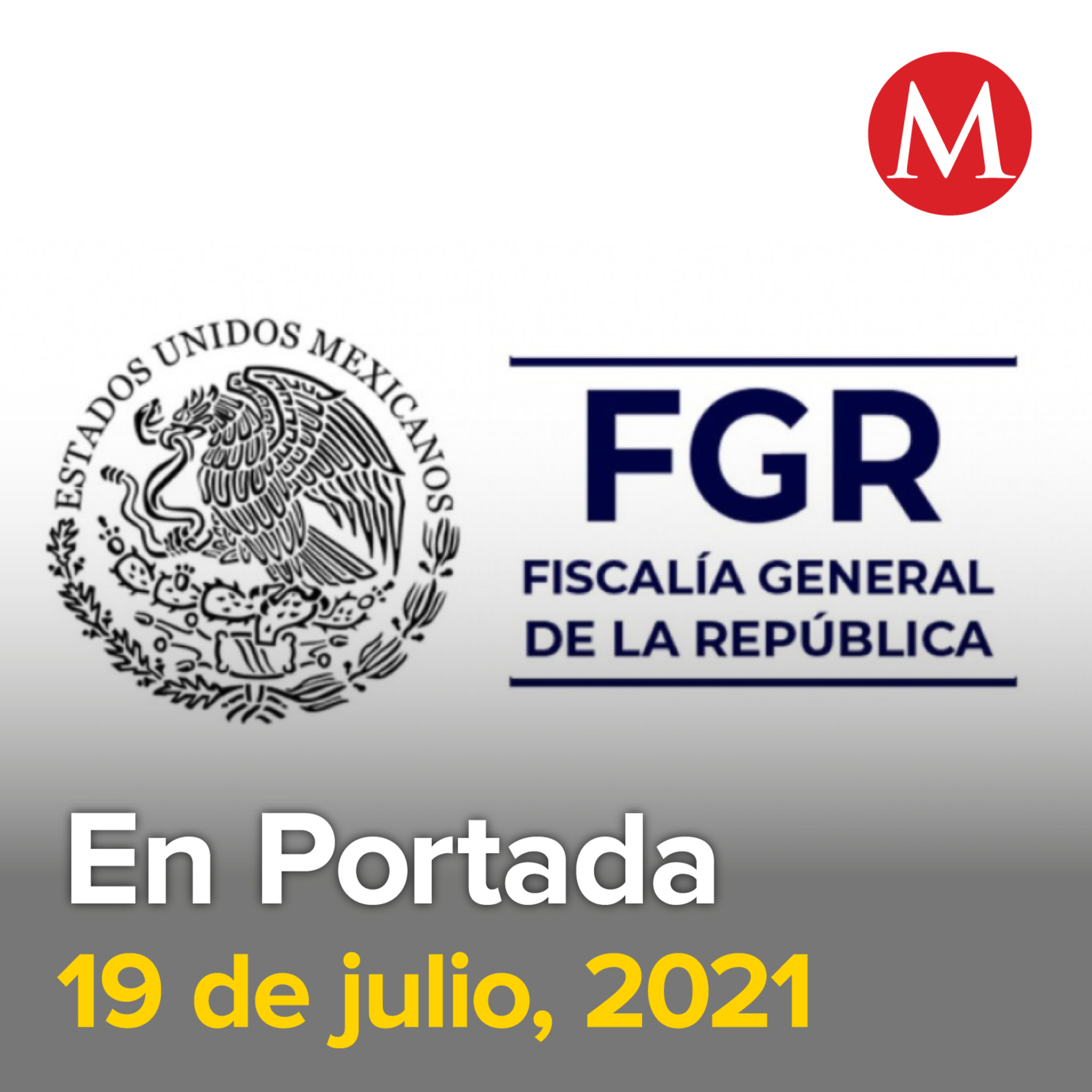 19-julio-2021. FGR va tras operadores de Peña Nieto, Luis Videgaray y Ricardo Anaya. INE inicia jornadas de diálogo sobre consulta popular. Monreal va por reforma a la Ley Agraria.